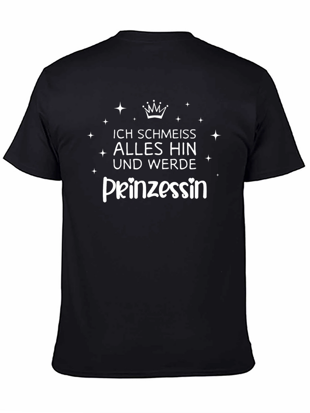 Ich schmeiss alles hin und werde Prinzessin T-Shirt