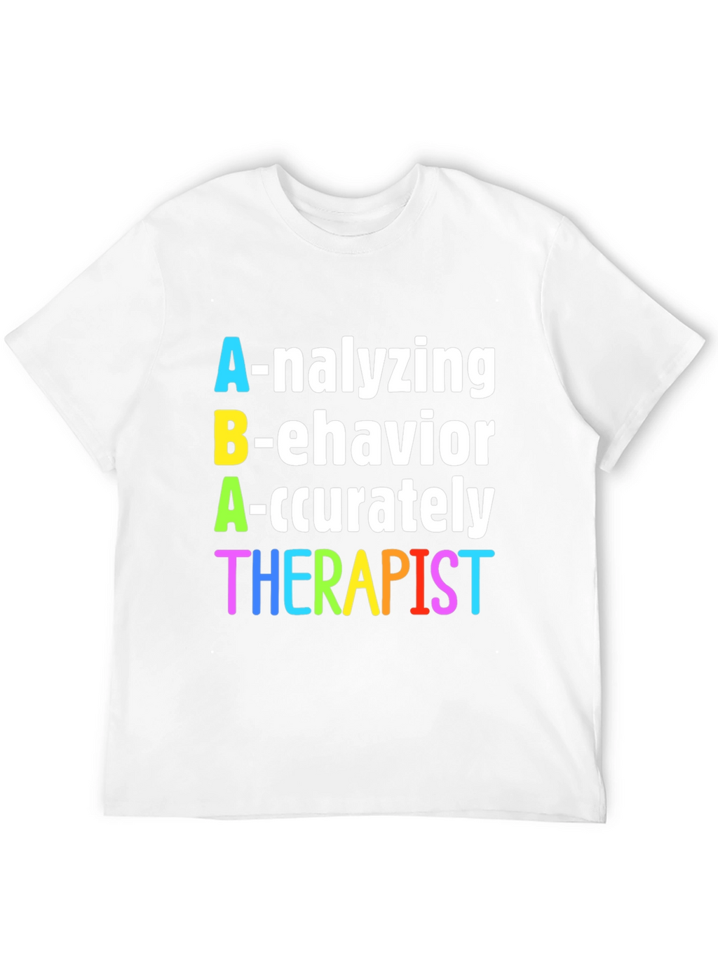 ABA Therapist T-Shirt - Analyzing Behavior Accurately