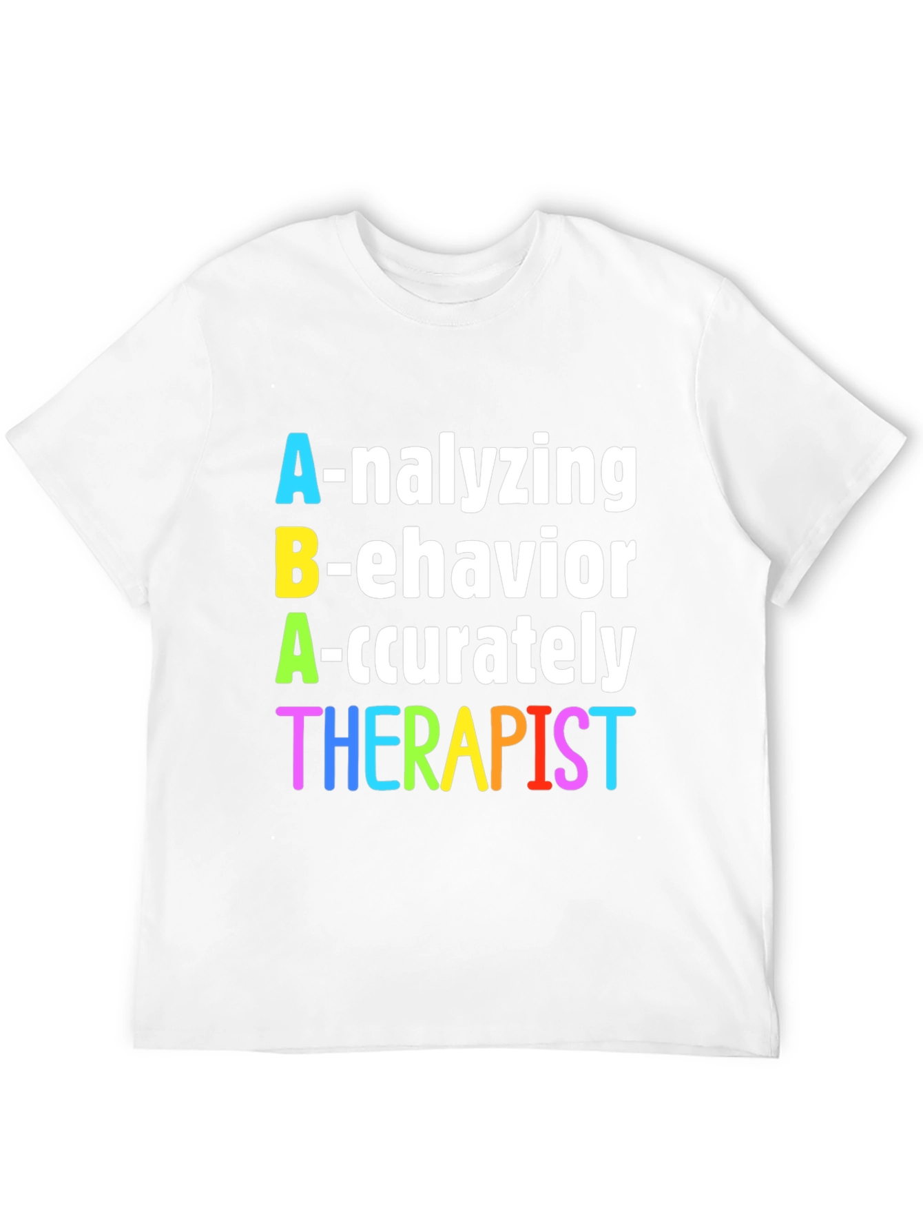 ABA Therapist T-Shirt - Analyzing Behavior Accurately