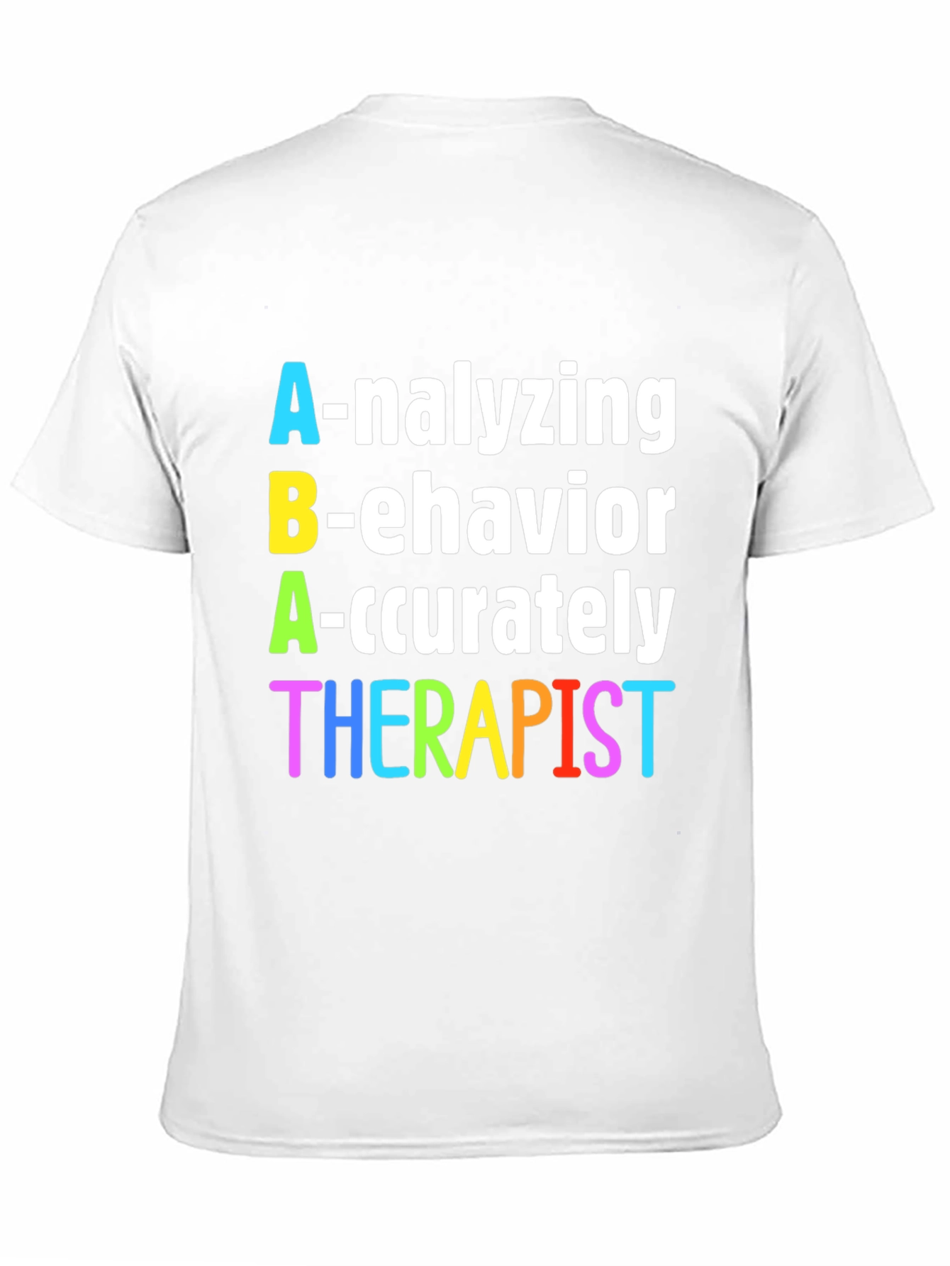 ABA Therapist T-Shirt - Analyzing Behavior Accurately