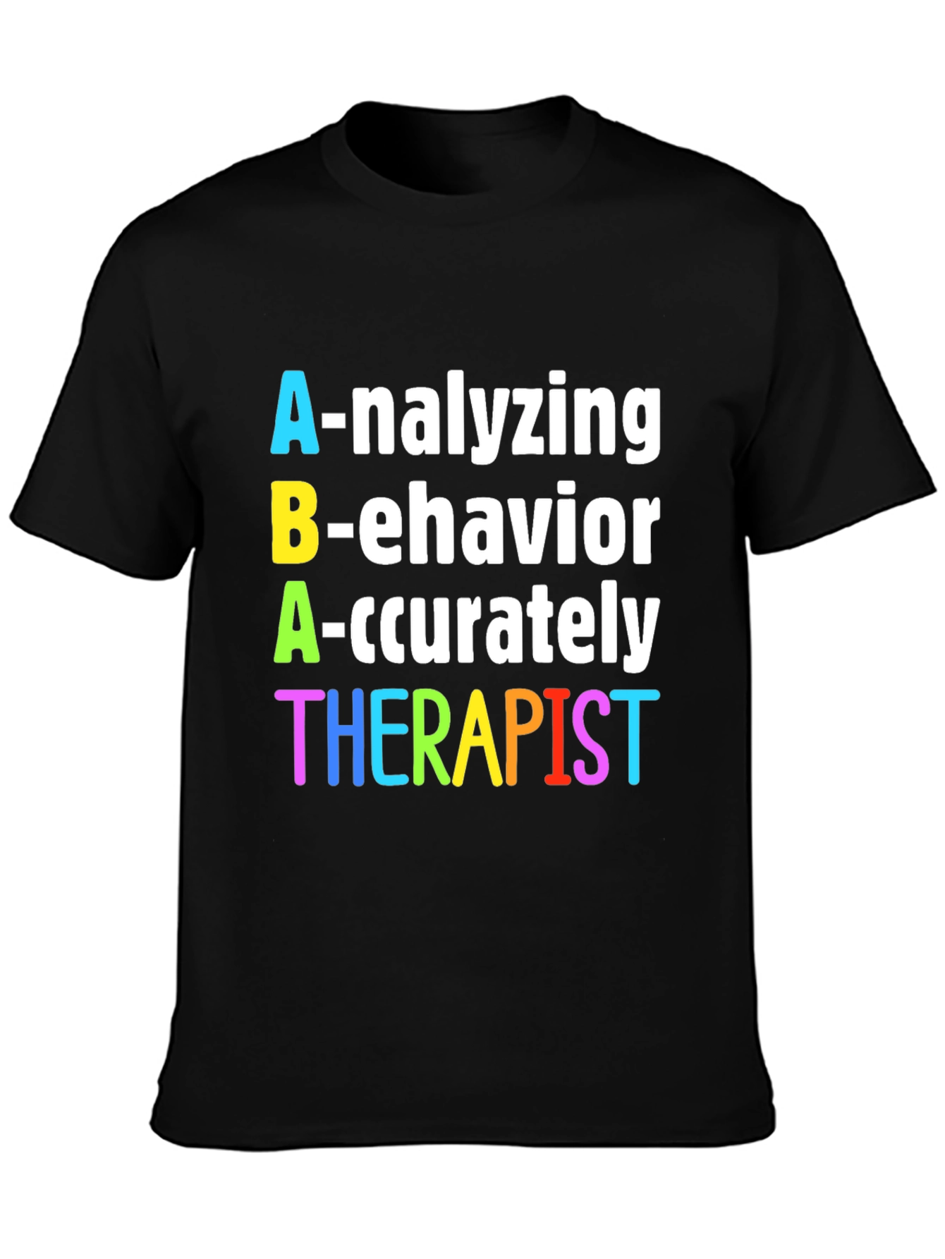 ABA Therapist T-Shirt - Analyzing Behavior Accurately