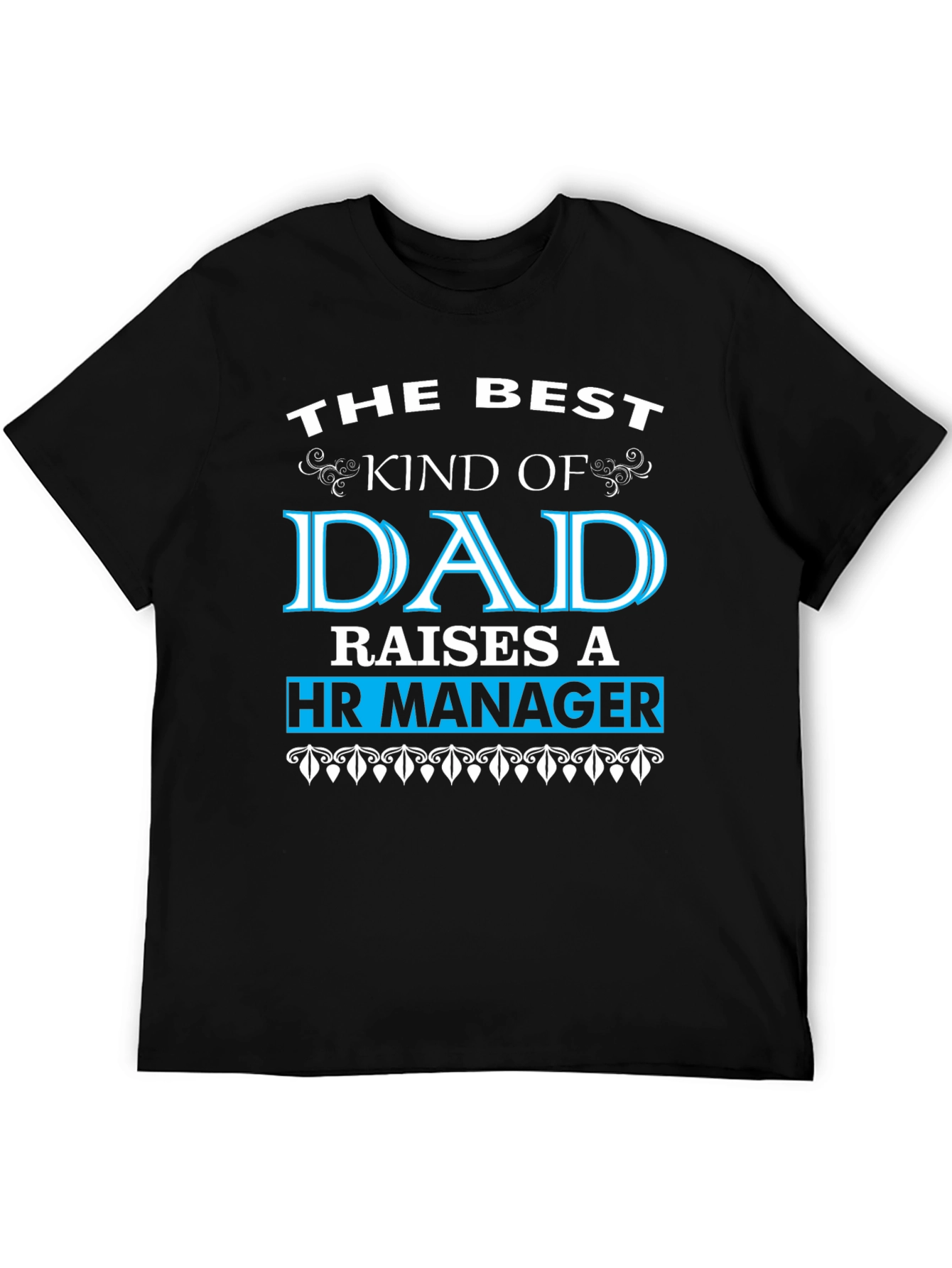 HR Manager Dad T-Shirt - Best Kind of Dad