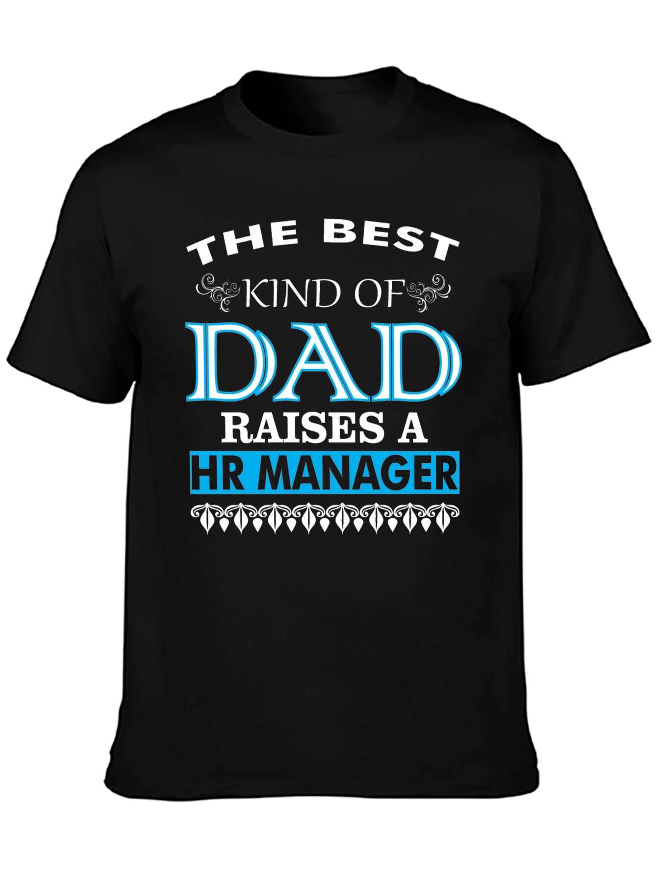 HR Manager Dad T-Shirt - Best Kind of Dad