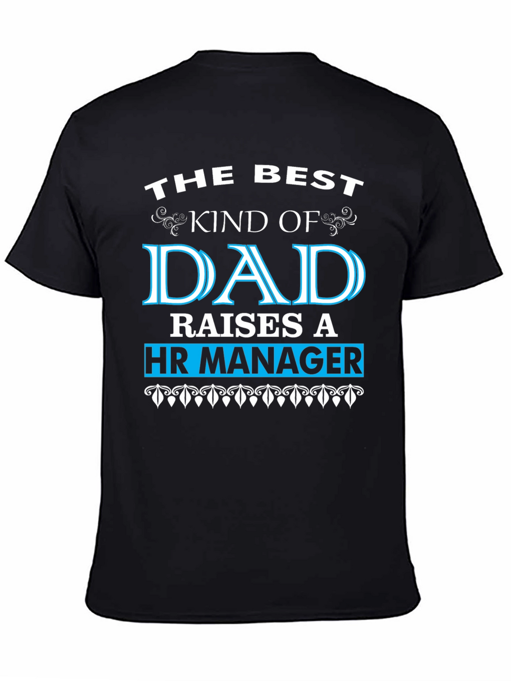 HR Manager Dad T-Shirt - Best Kind of Dad
