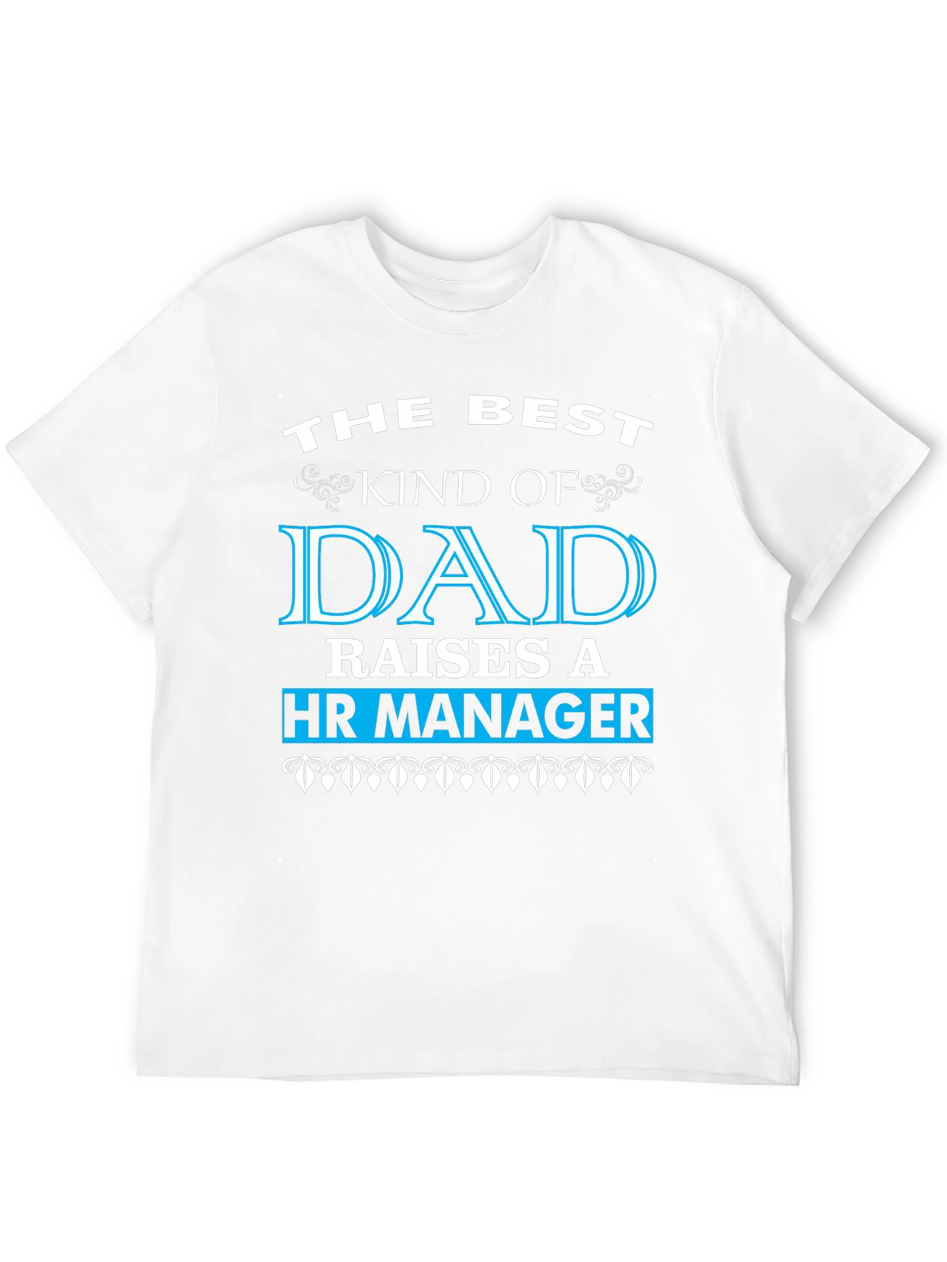 HR Manager Dad T-Shirt - Best Kind of Dad
