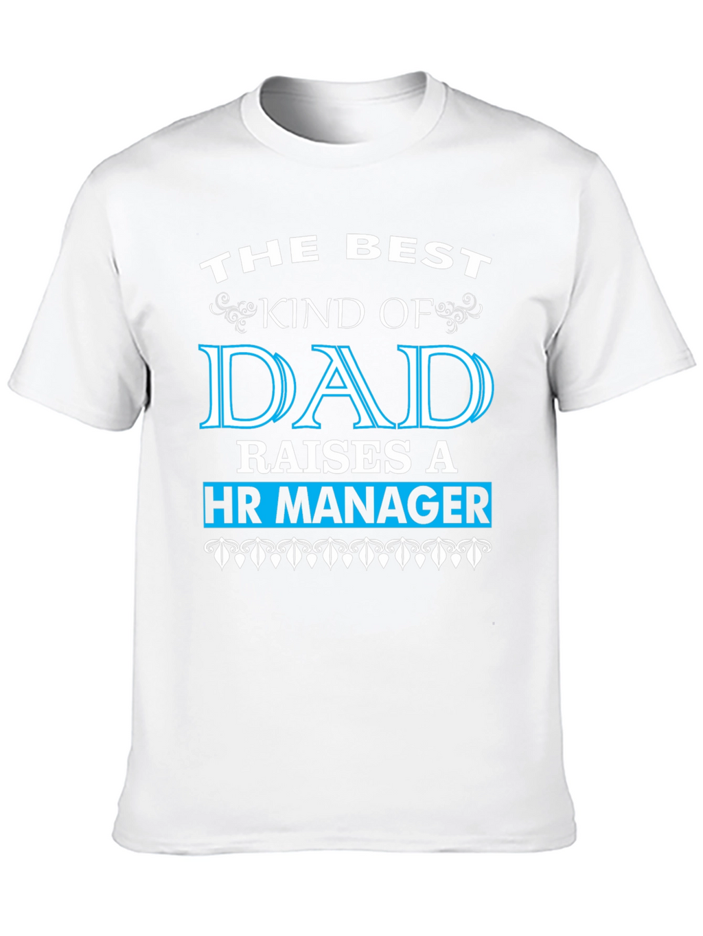 HR Manager Dad T-Shirt - Best Kind of Dad