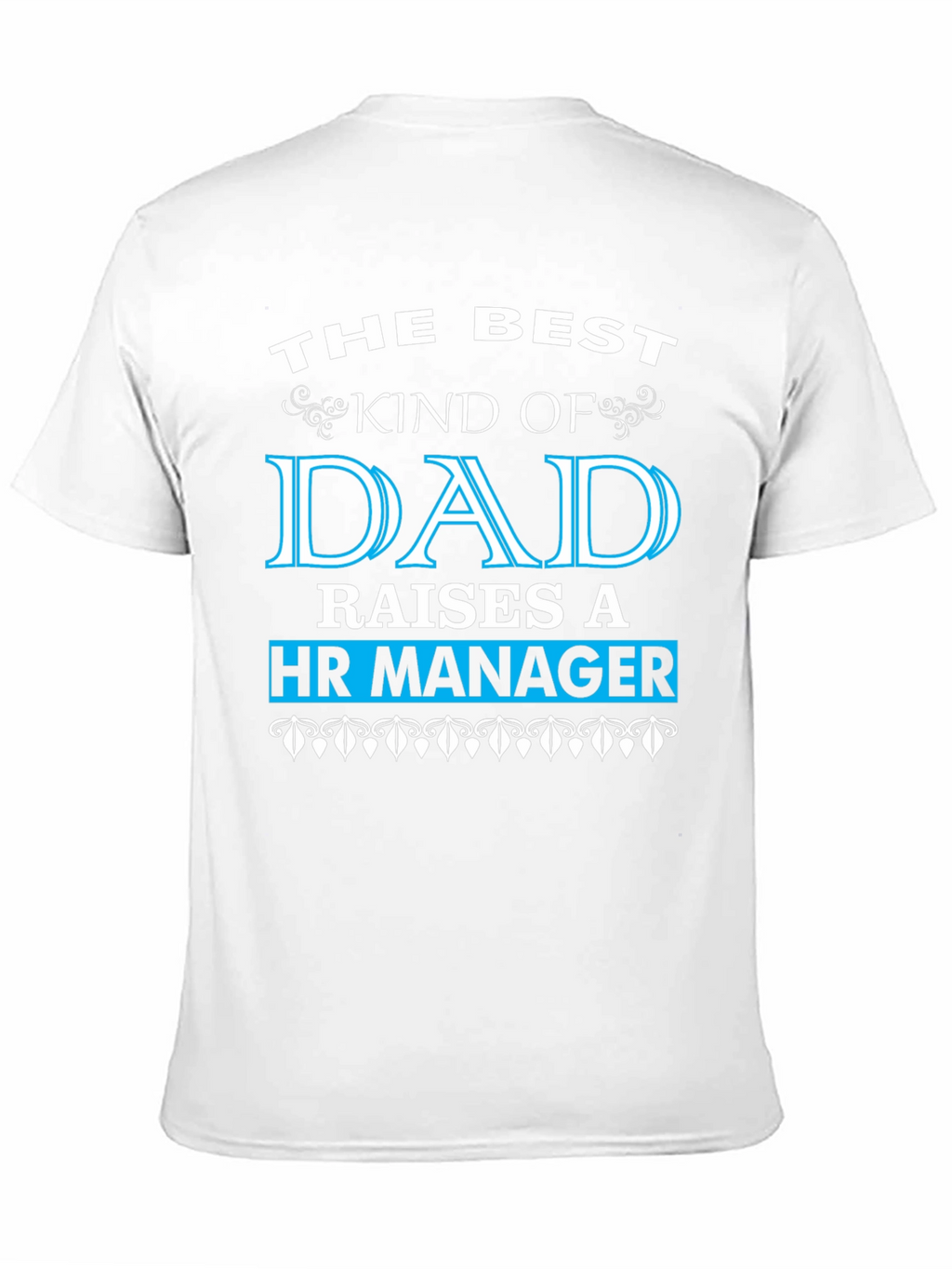 HR Manager Dad T-Shirt - Best Kind of Dad