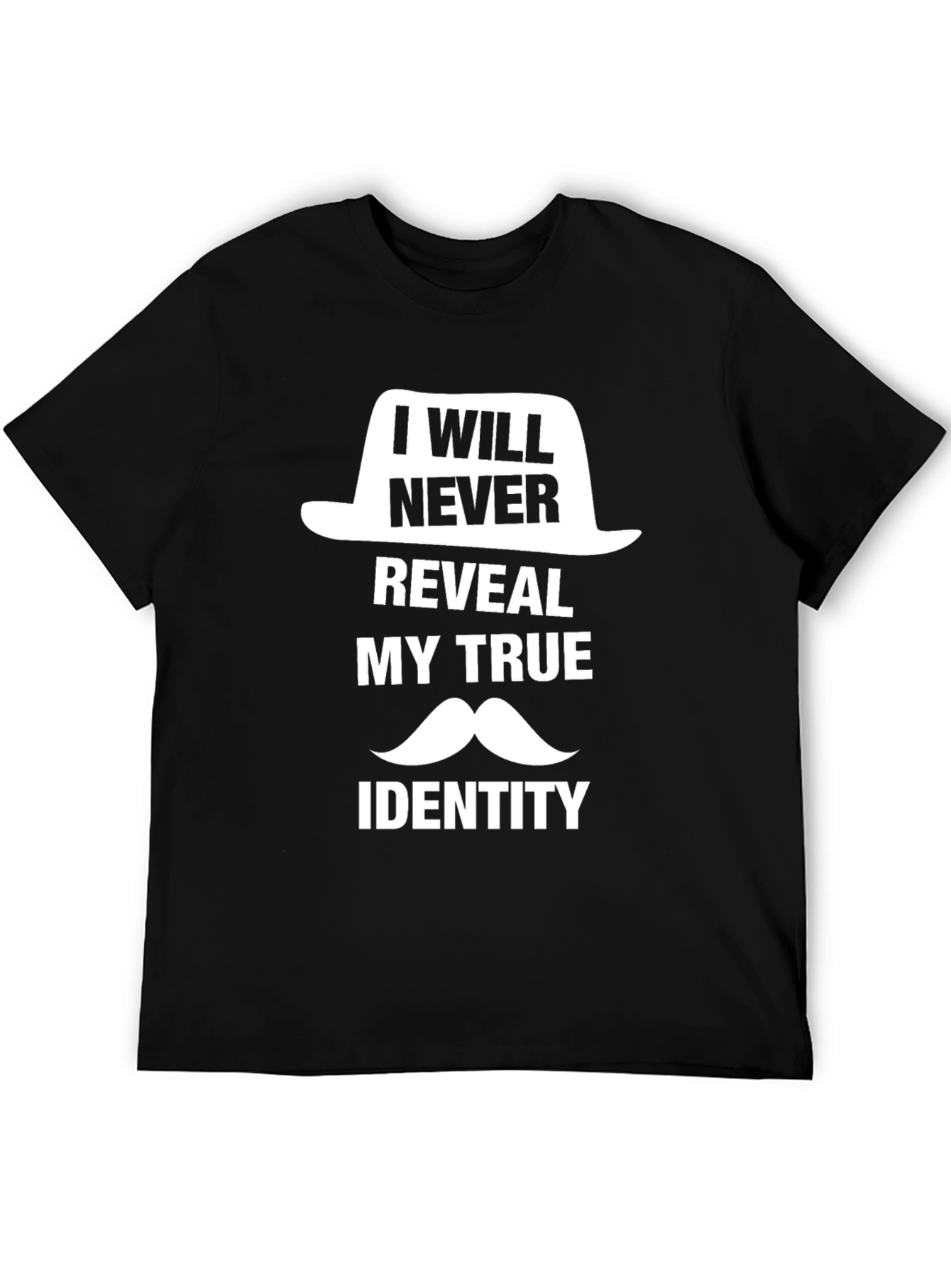 I Will Never Reveal My True Identity T-Shirt