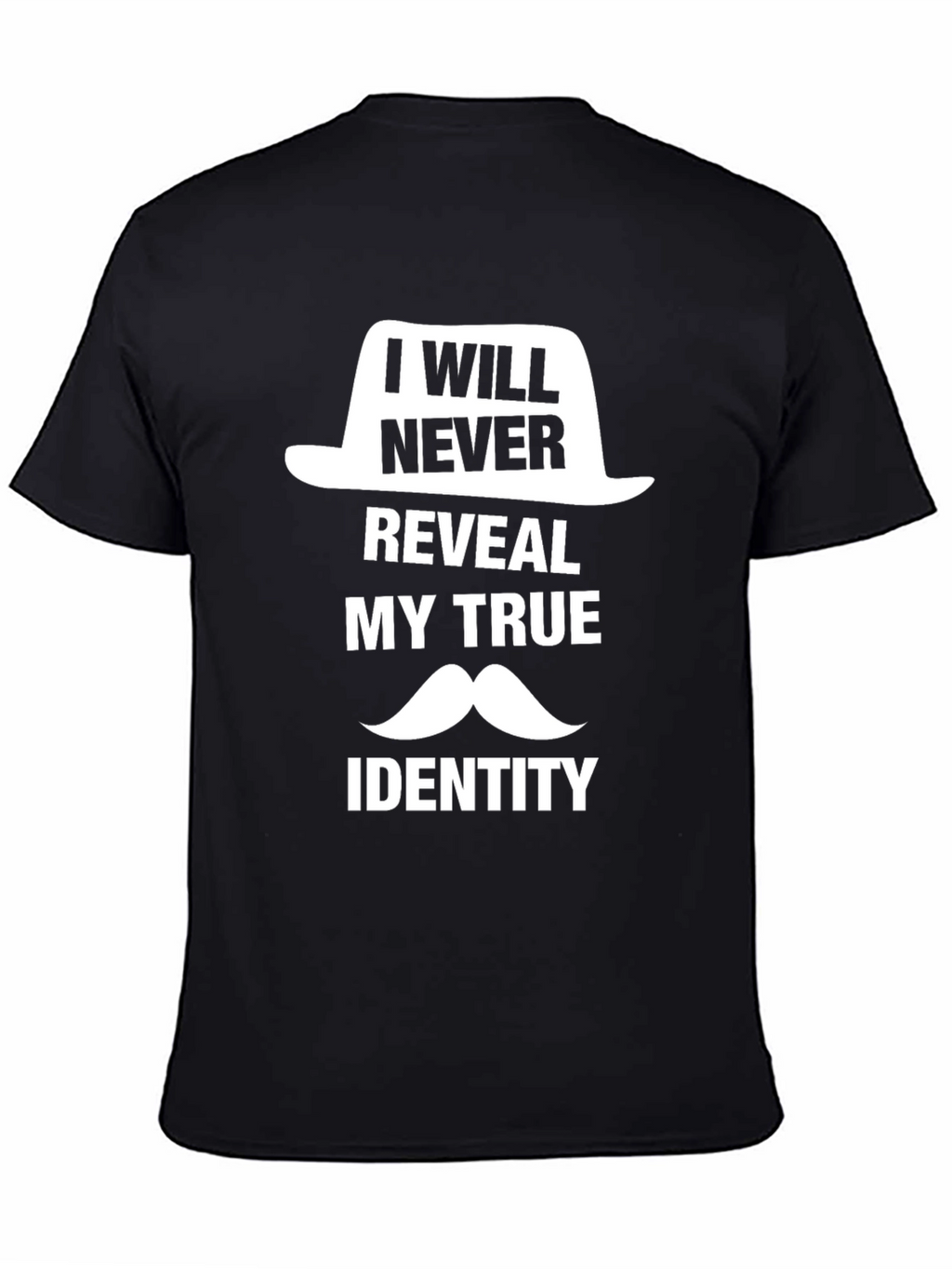 I Will Never Reveal My True Identity T-Shirt