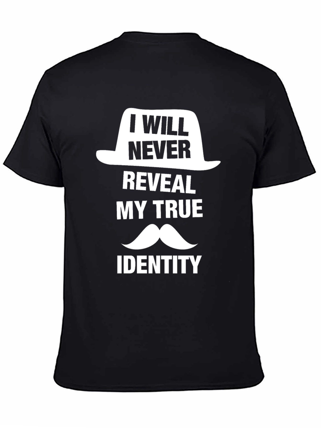I Will Never Reveal My True Identity T-Shirt