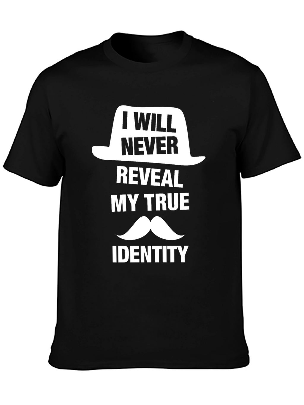 I Will Never Reveal My True Identity T-Shirt