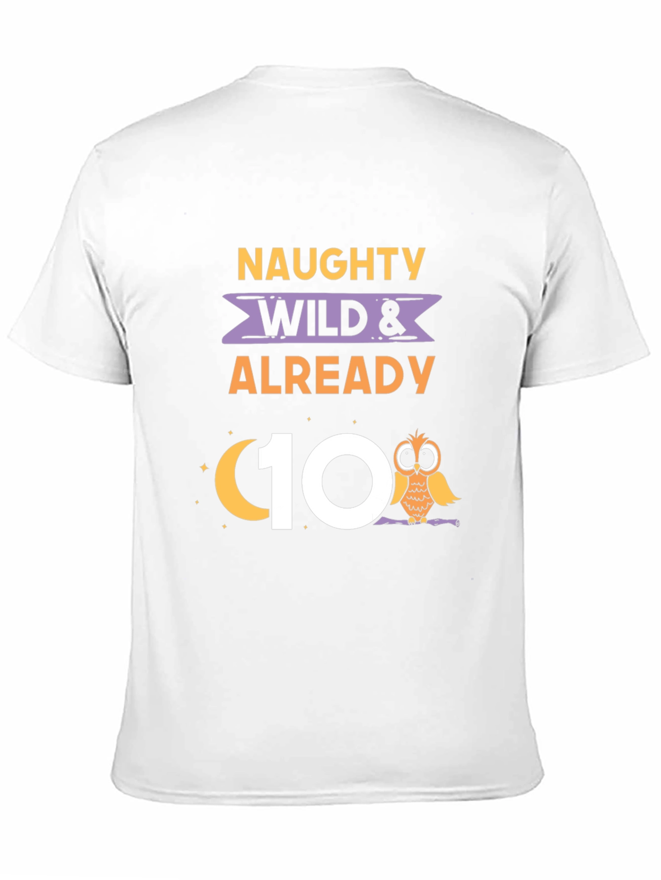 Naughty Wild & Already 10th Birthday Owl T-Shirt