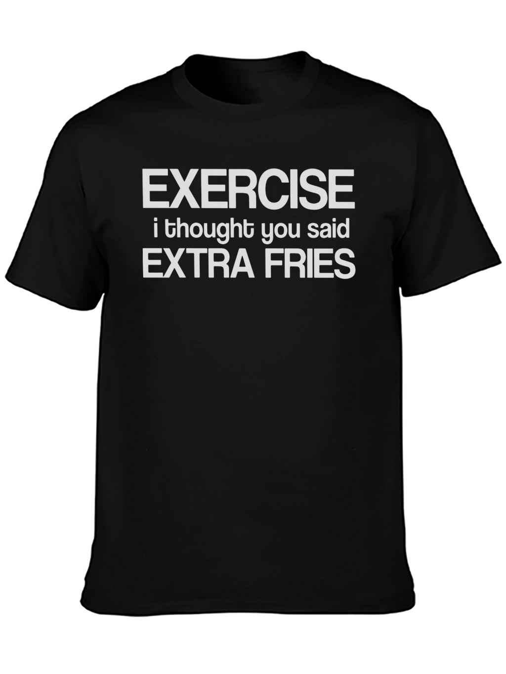 Exercise Extra Fries Funny Graphic T-Shirt