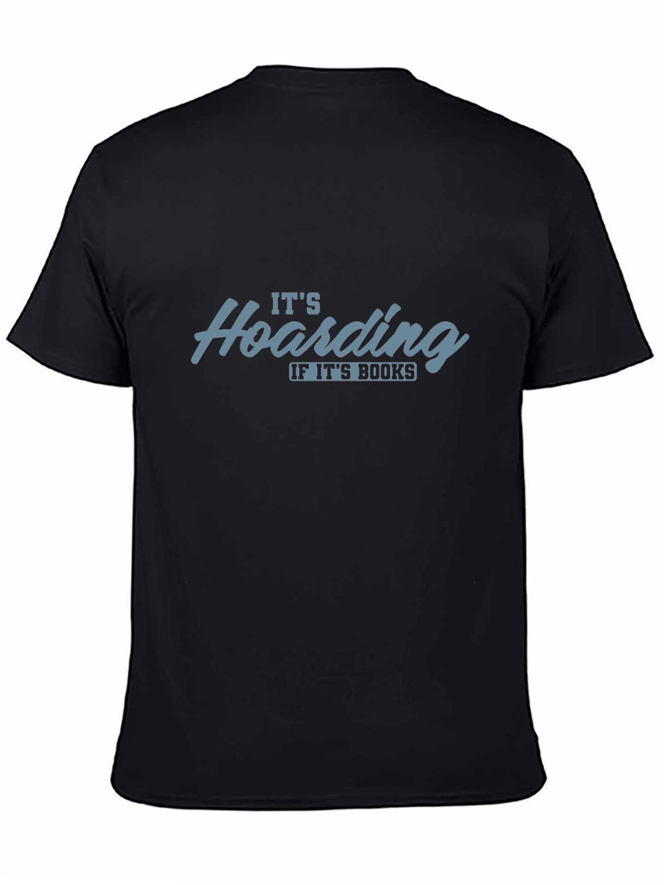 Funny Book Lover T-Shirt - Hoarding If Its Books
