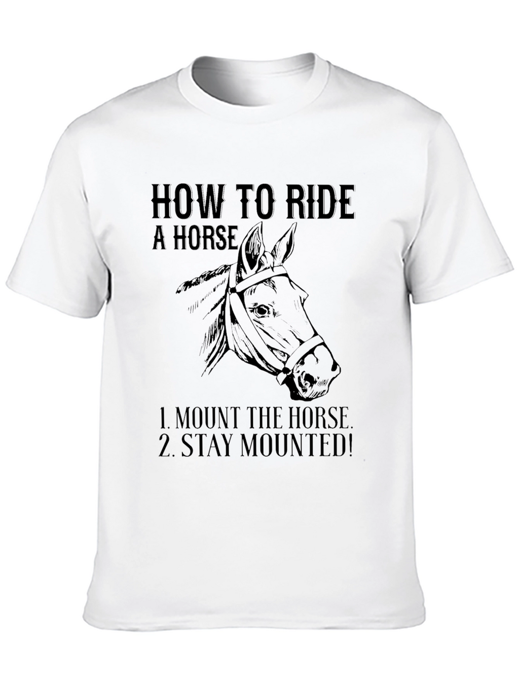 How To Ride A Horse Black Graphic T-Shirt