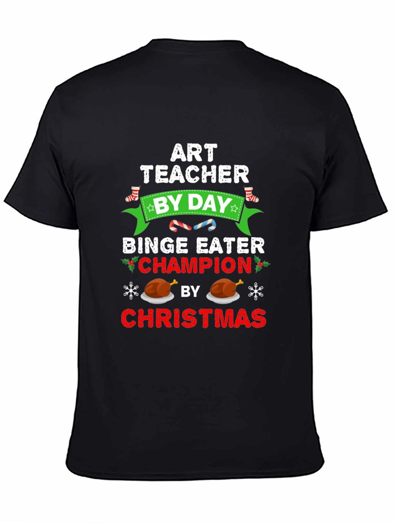 Art Teacher By Day Binge Eater Champion by Christmas T-Shirt