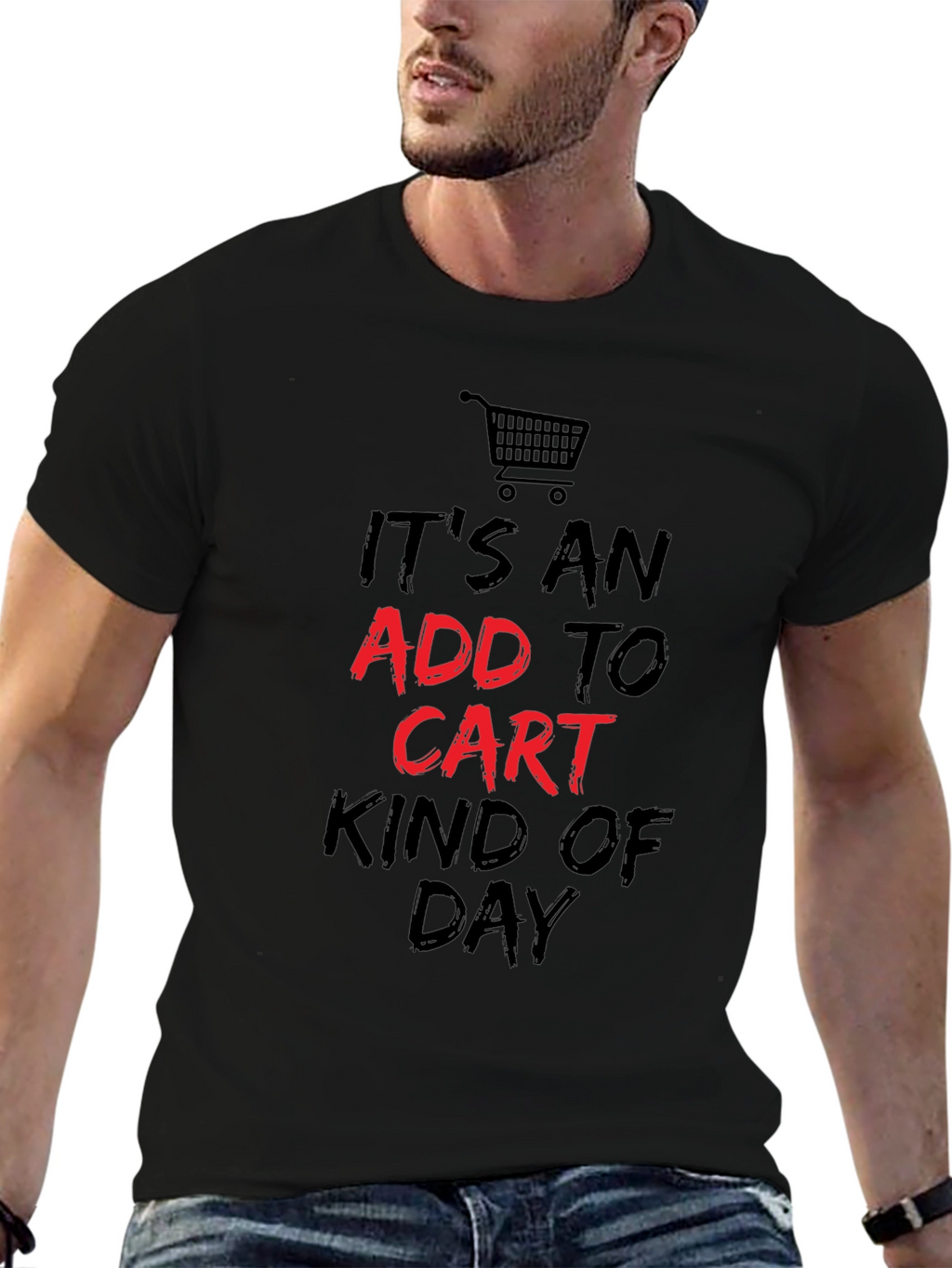 Add to Cart Kind of Day T-Shirt