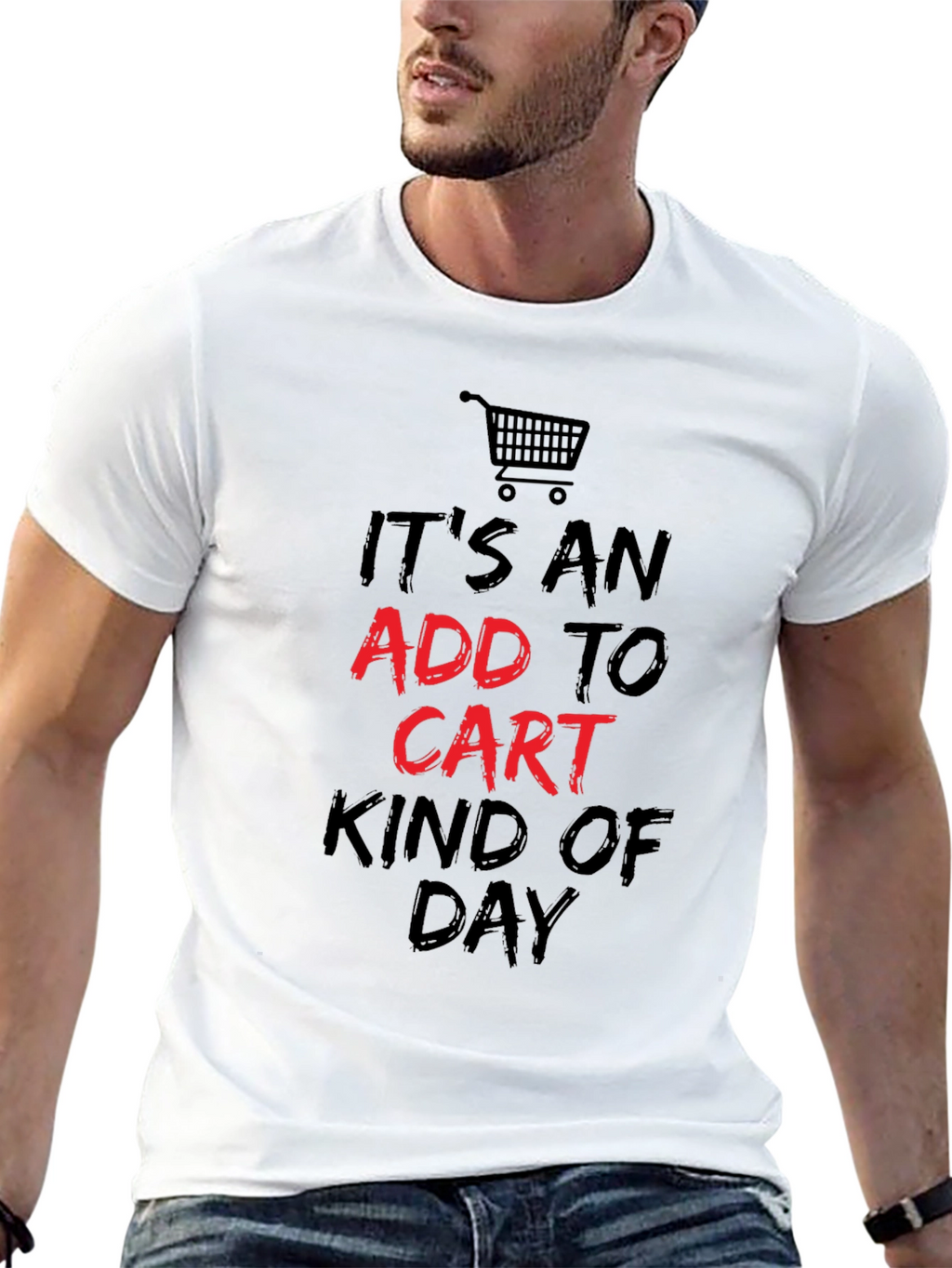 Add to Cart Kind of Day T-Shirt