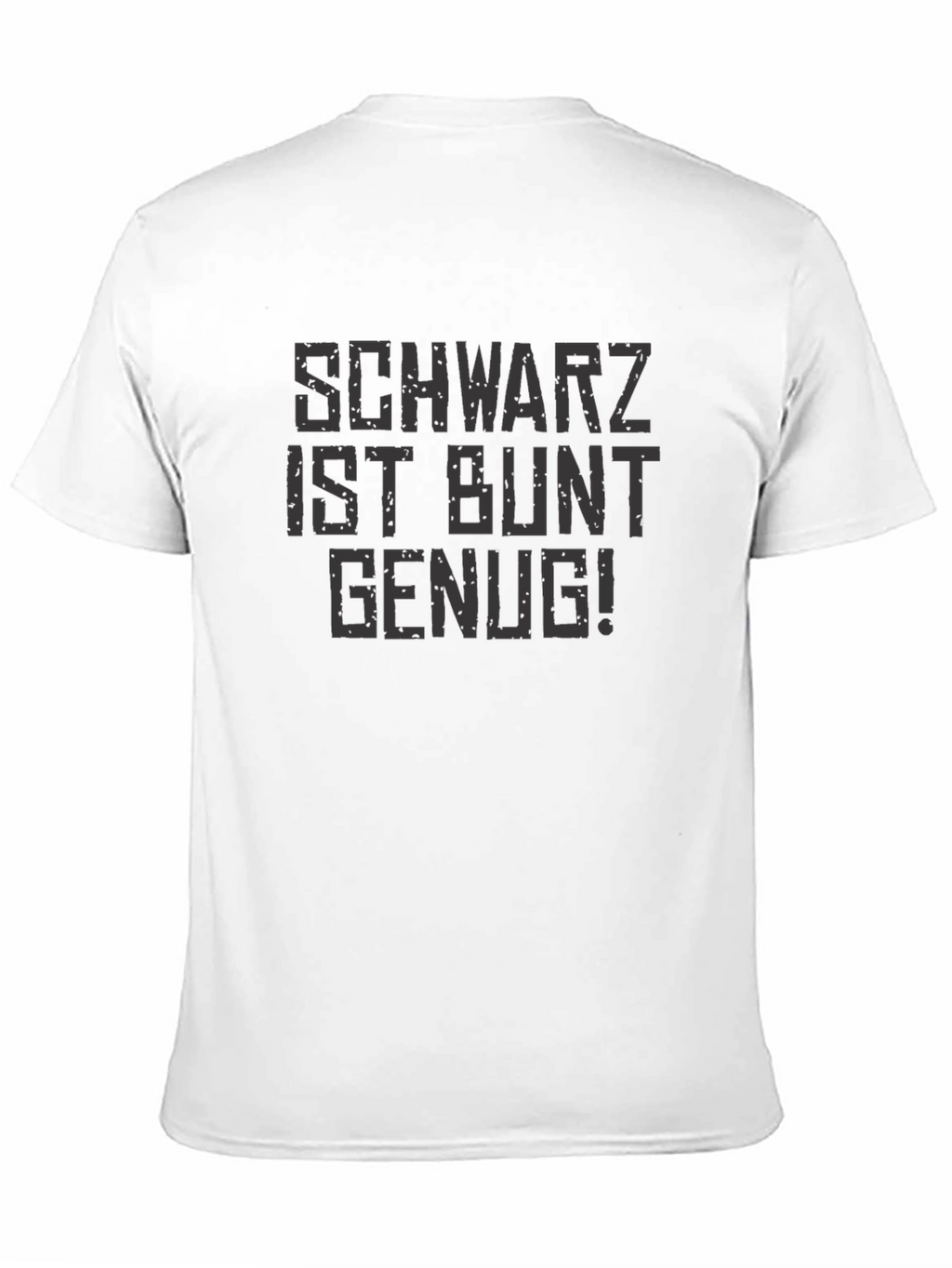 Schwarz Ist Bunt Genug! Graphic T-Shirt