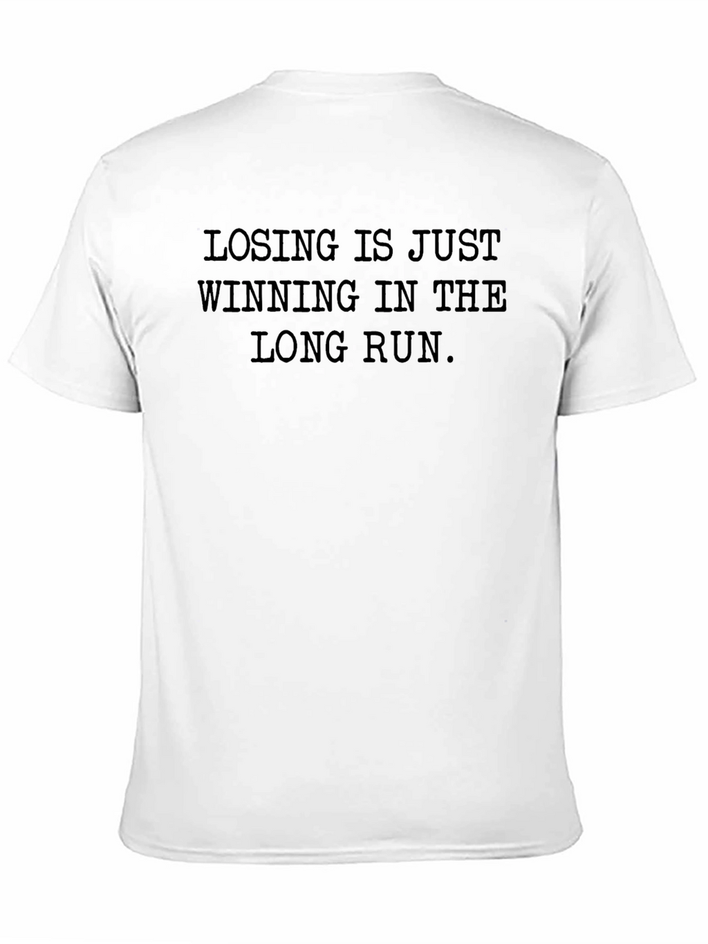 Losing Is Just Winning Tee - Motivational T-Shirt