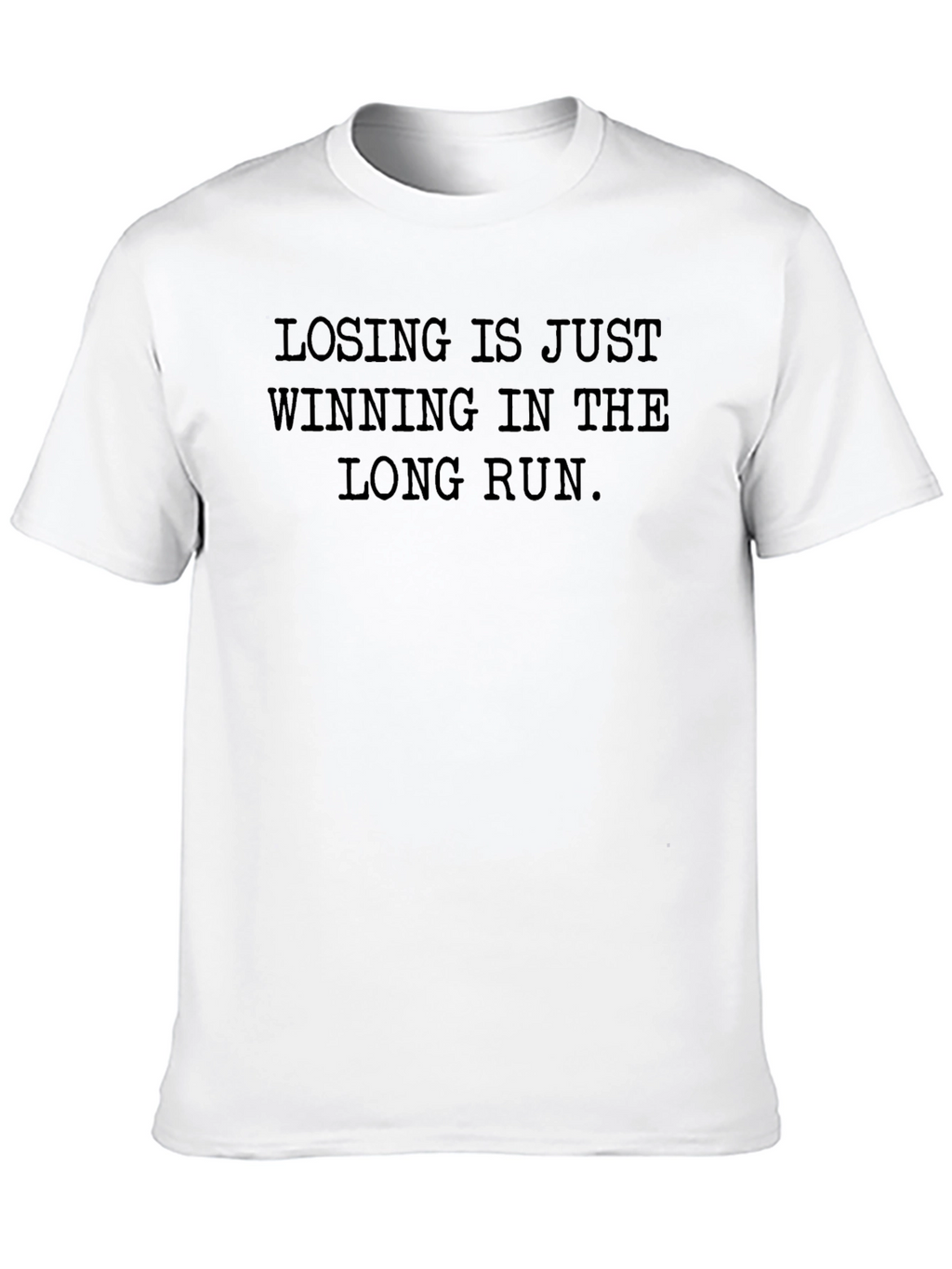 Losing Is Just Winning Tee - Motivational T-Shirt