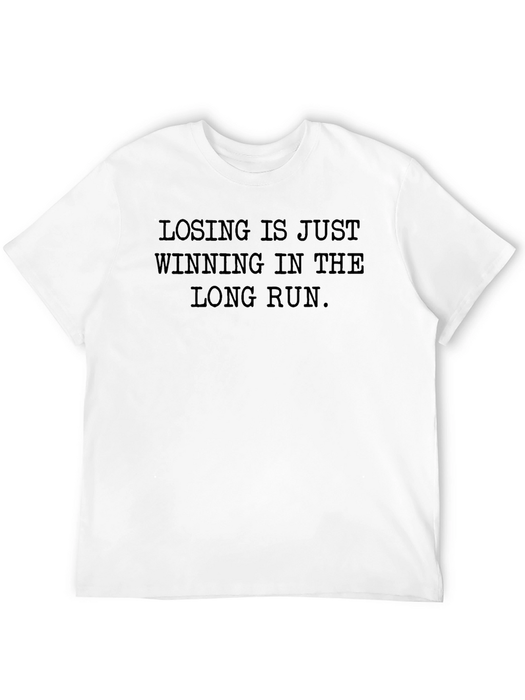 Losing Is Just Winning Tee - Motivational T-Shirt