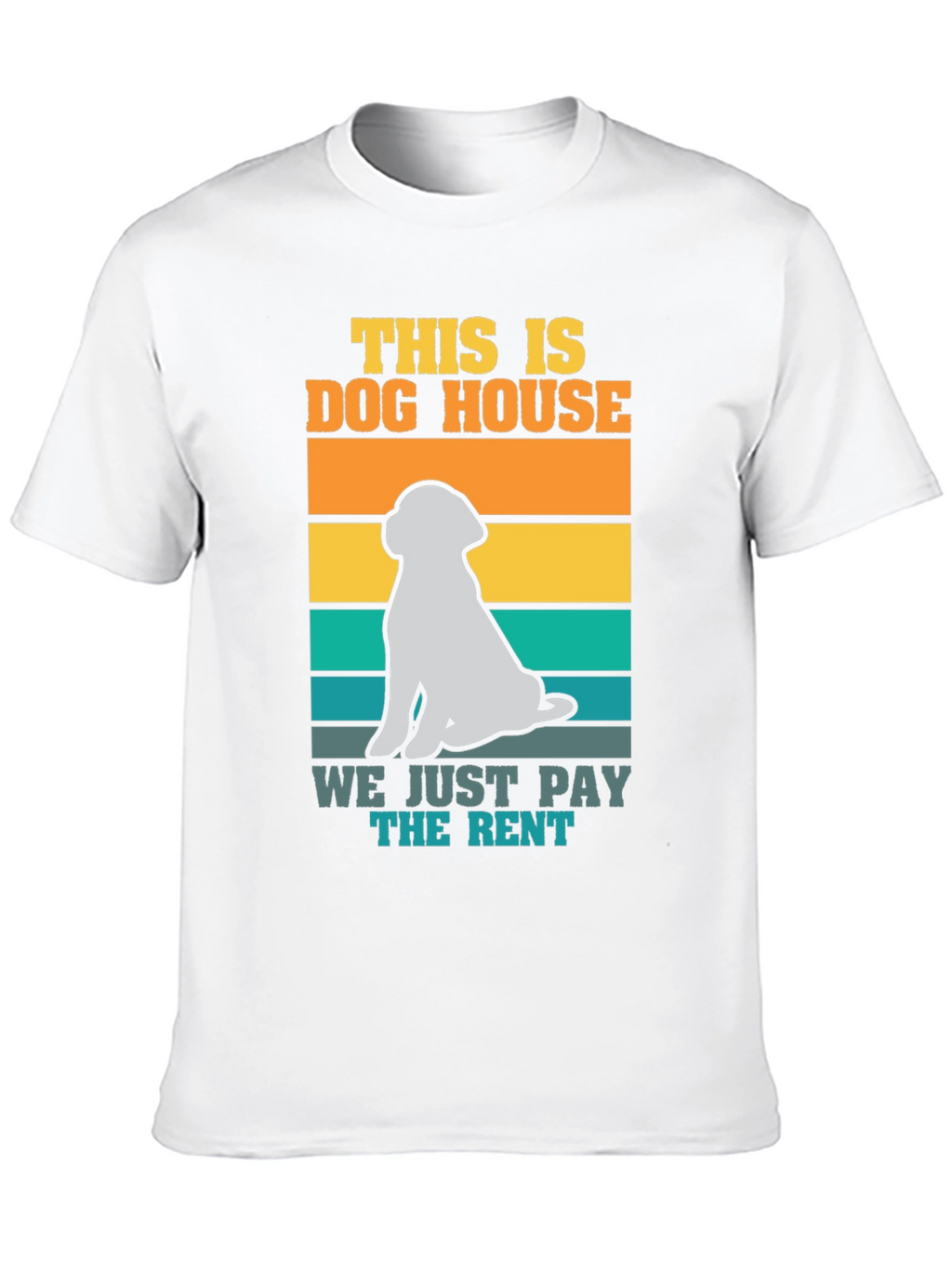 Dog House We Just Pay the Rent T-Shirt