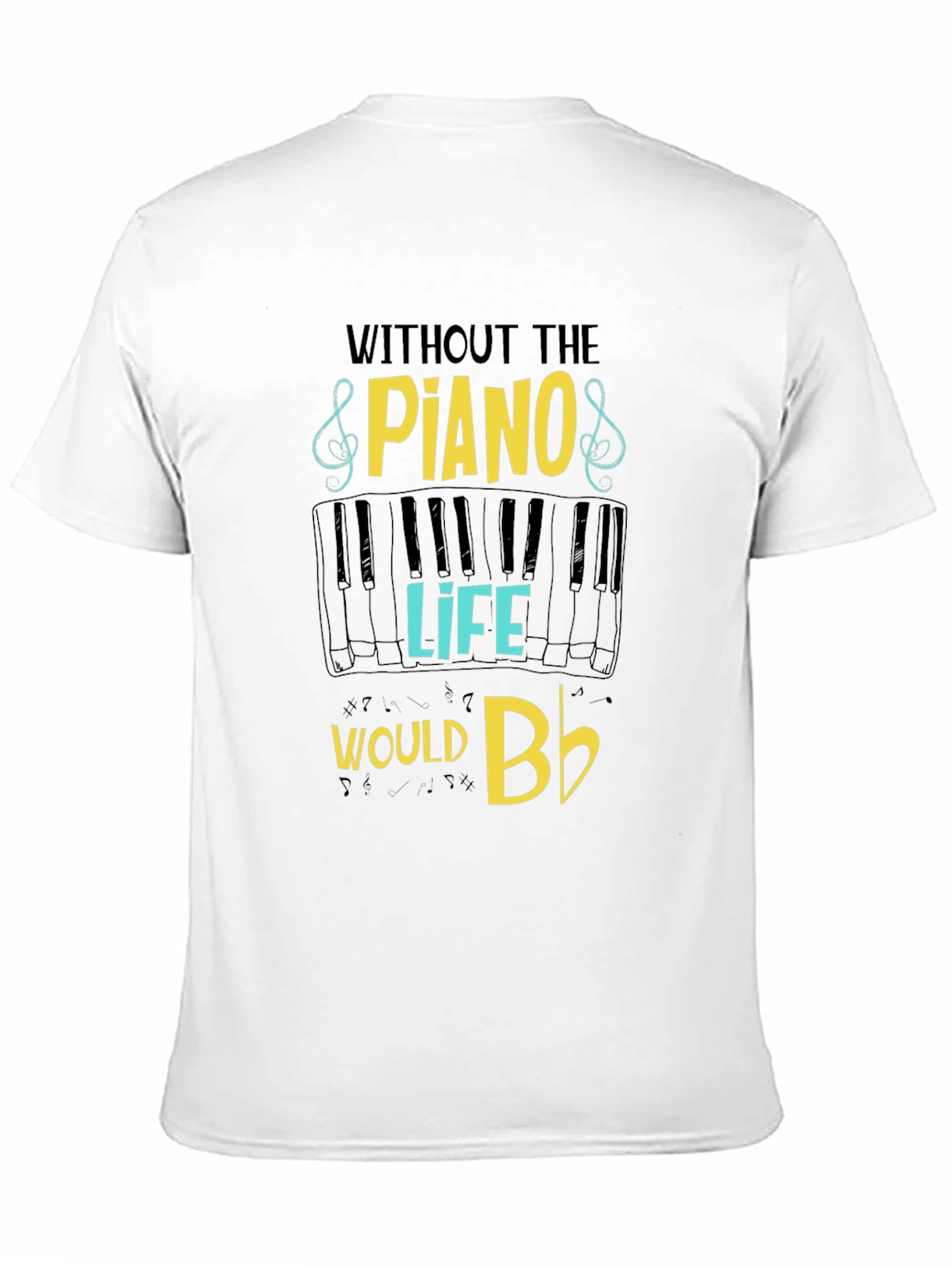 Piano Lover T-Shirt - Without Piano Life Would Bb