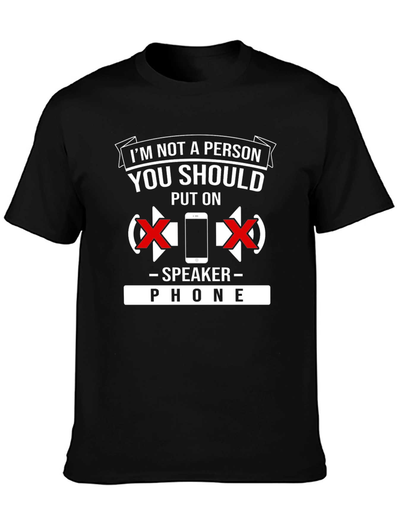 Speaker Phone T-Shirt: Dont Put Me On Speaker
