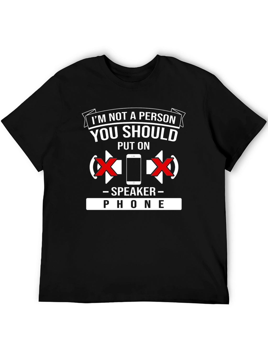 Speaker Phone T-Shirt: Dont Put Me On Speaker