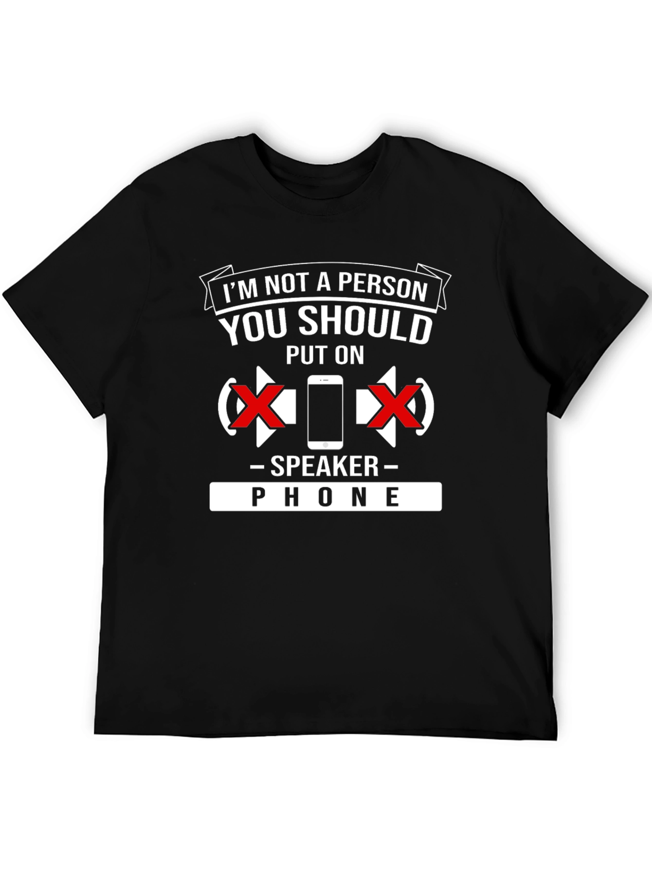 Speaker Phone T-Shirt: Dont Put Me On Speaker