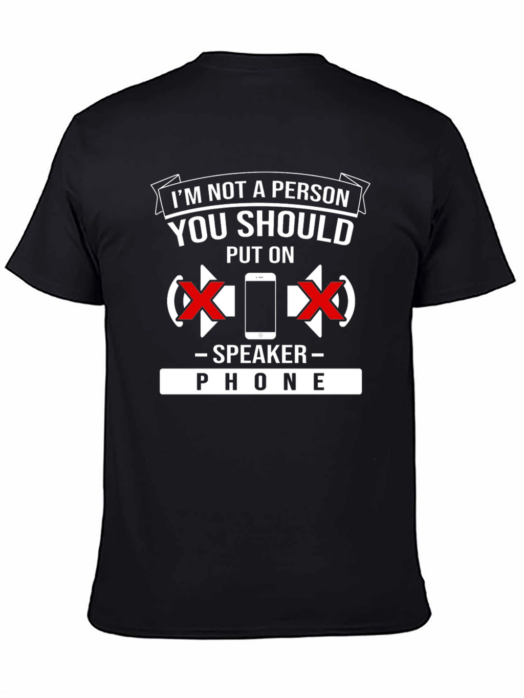 Speaker Phone T-Shirt: Dont Put Me On Speaker