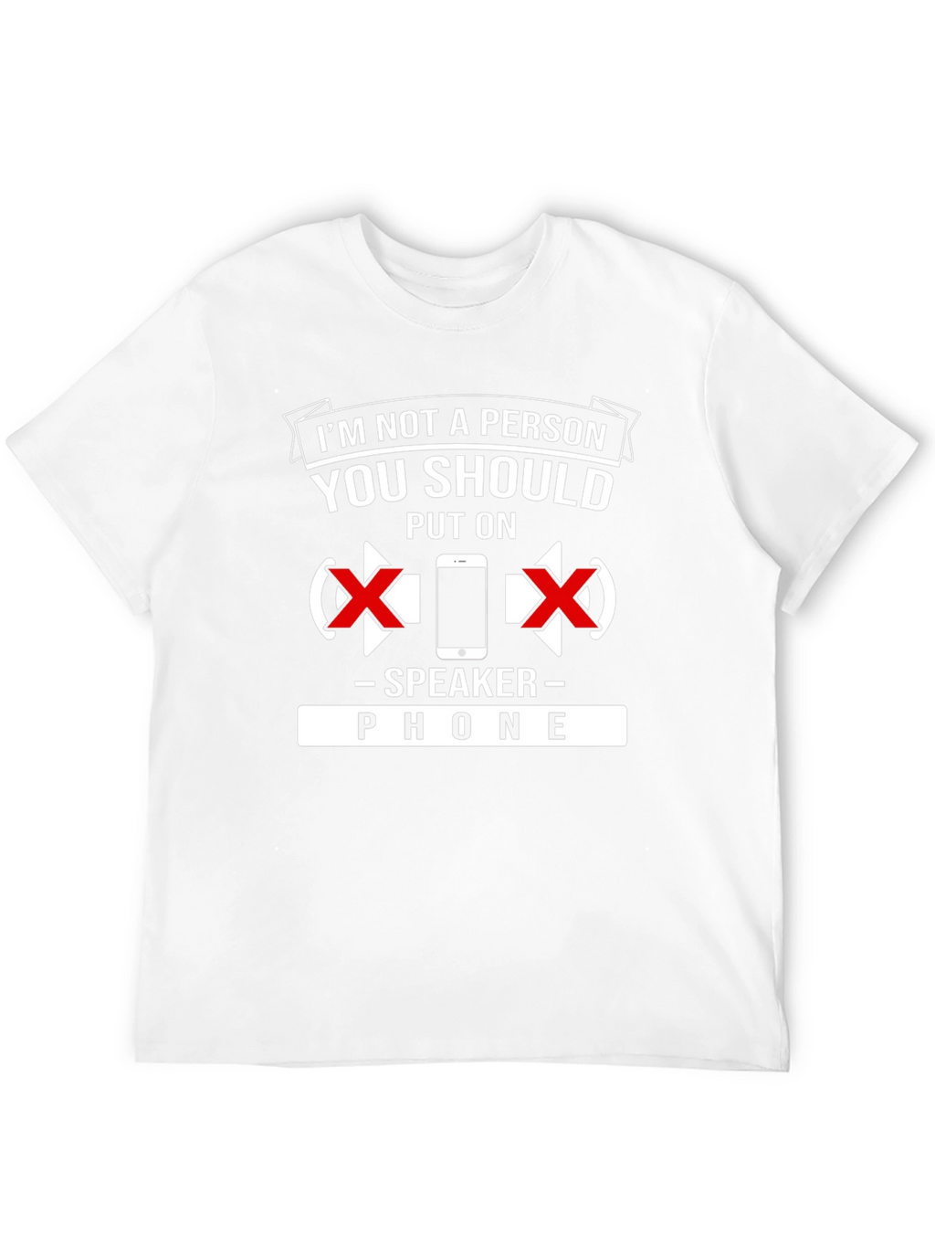 Speaker Phone T-Shirt: Dont Put Me On Speaker