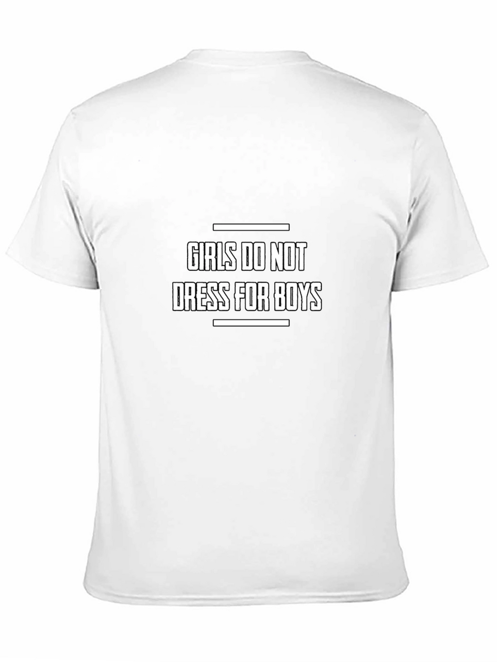 Girls Do Not Dress For Boys Graphic Tee