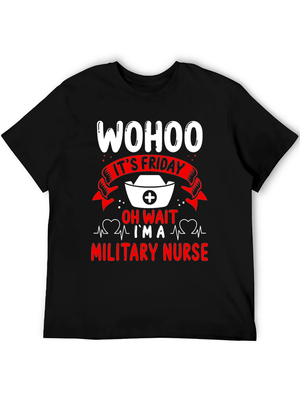 Military Nurse Friday Humor T-Shirt