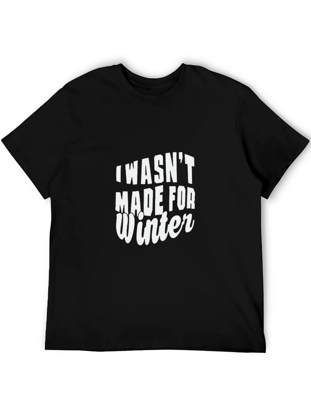 I Wasnt Made For Winter Black Graphic Tee