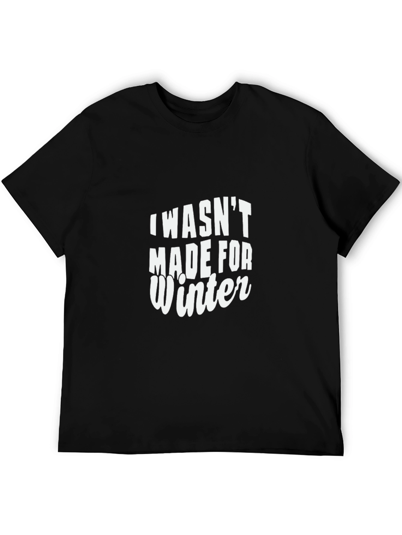 I Wasnt Made For Winter Black Graphic Tee