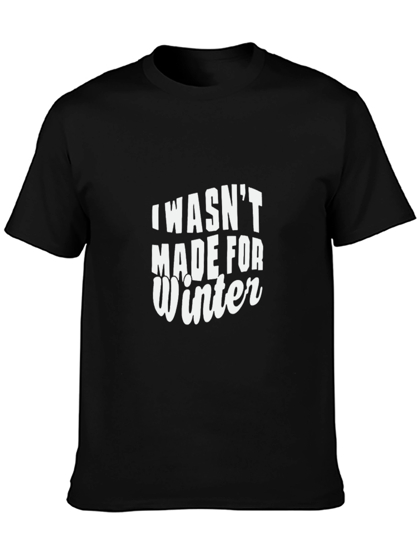 I Wasnt Made For Winter Black Graphic Tee