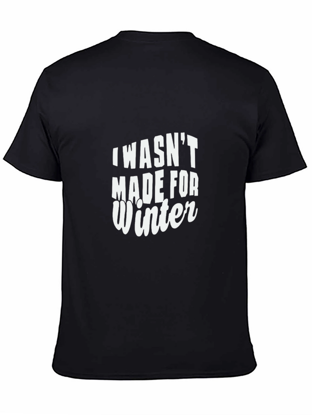 I Wasnt Made For Winter Black Graphic Tee