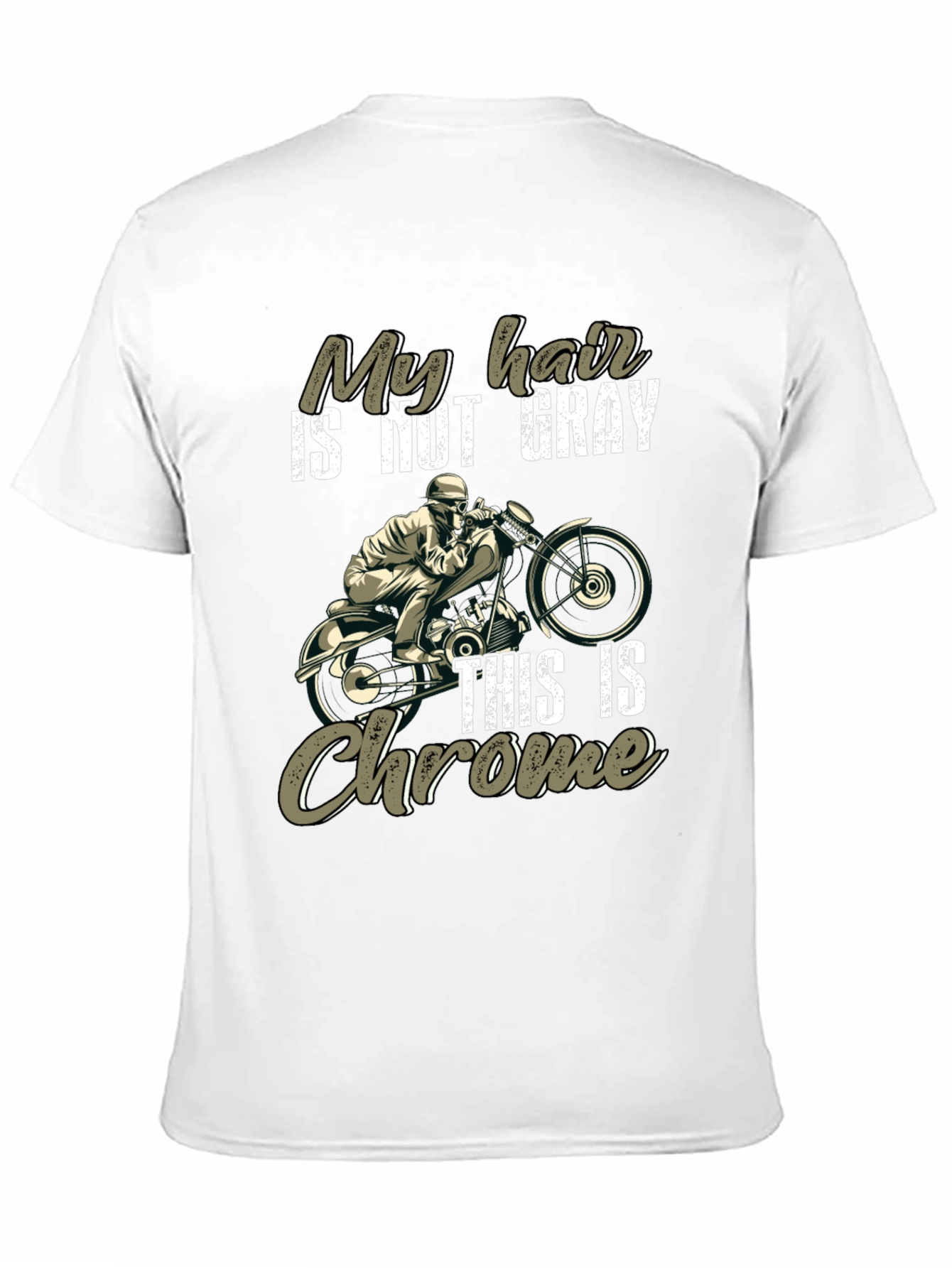 My Hair is Not Gray This Is Chrome T-Shirt