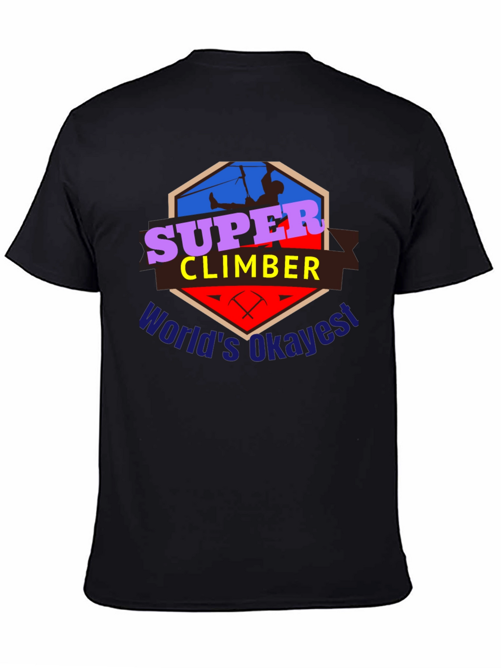 Super Climber T-Shirt - Worlds Okayest Climber Tee