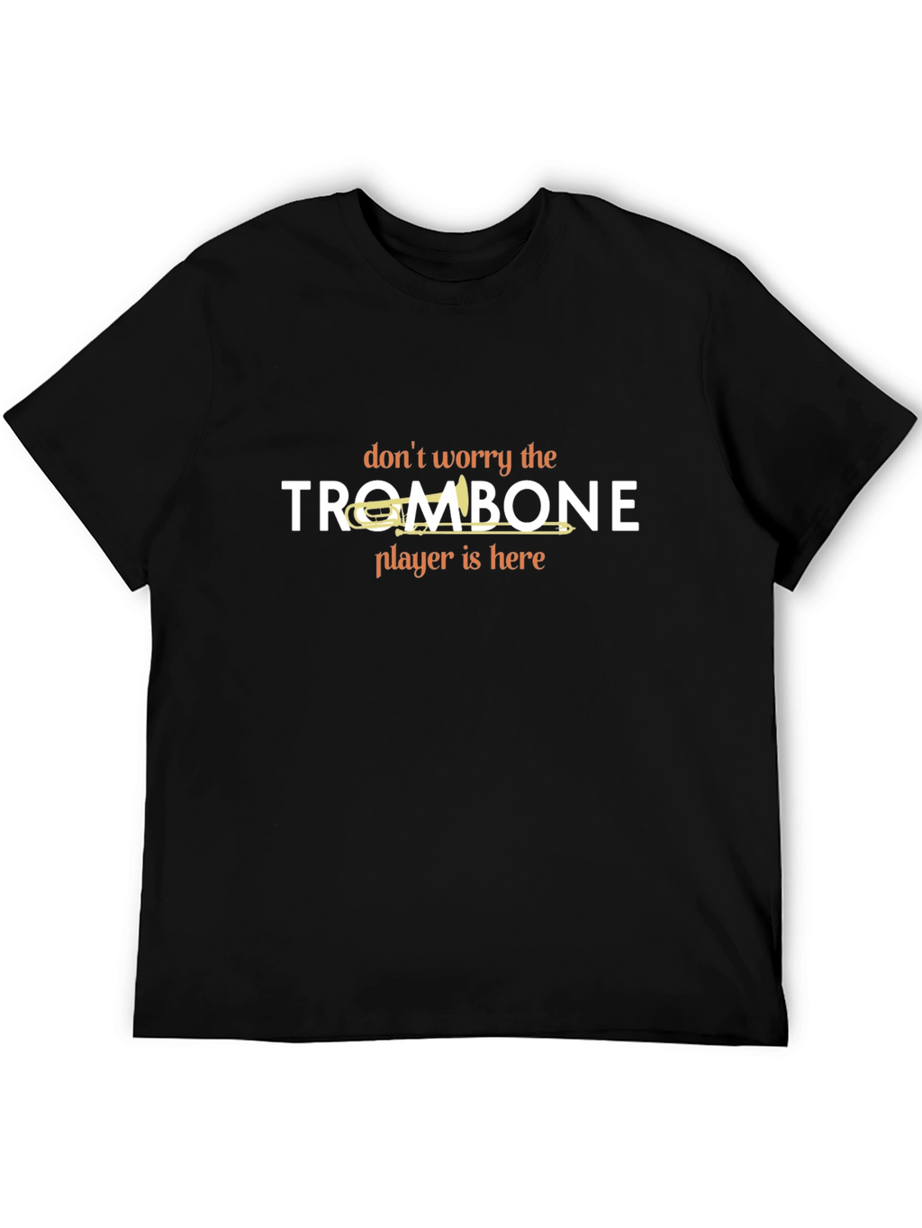 Trombone Player Here Graphic T-Shirt
