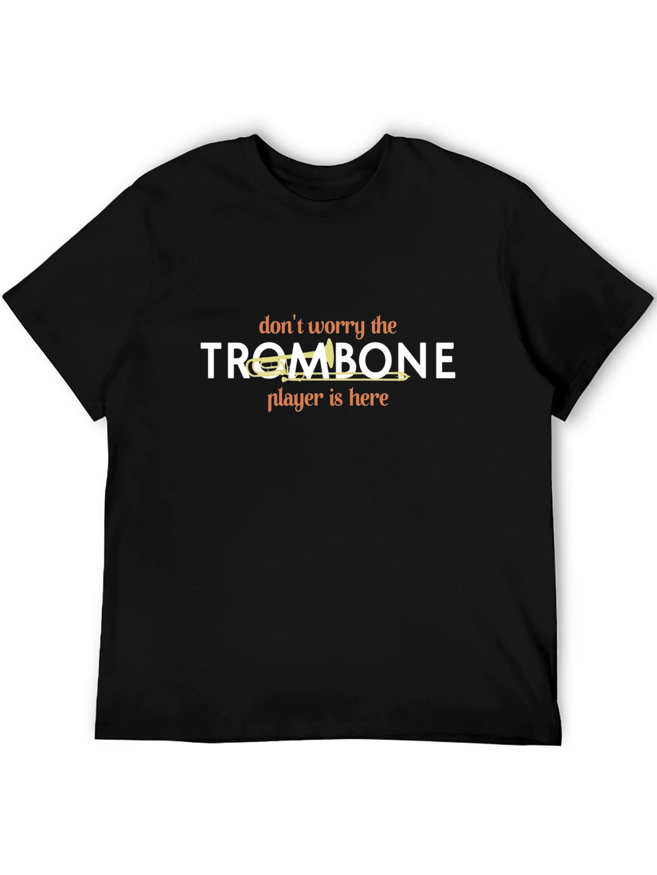 Trombone Player Here Graphic T-Shirt