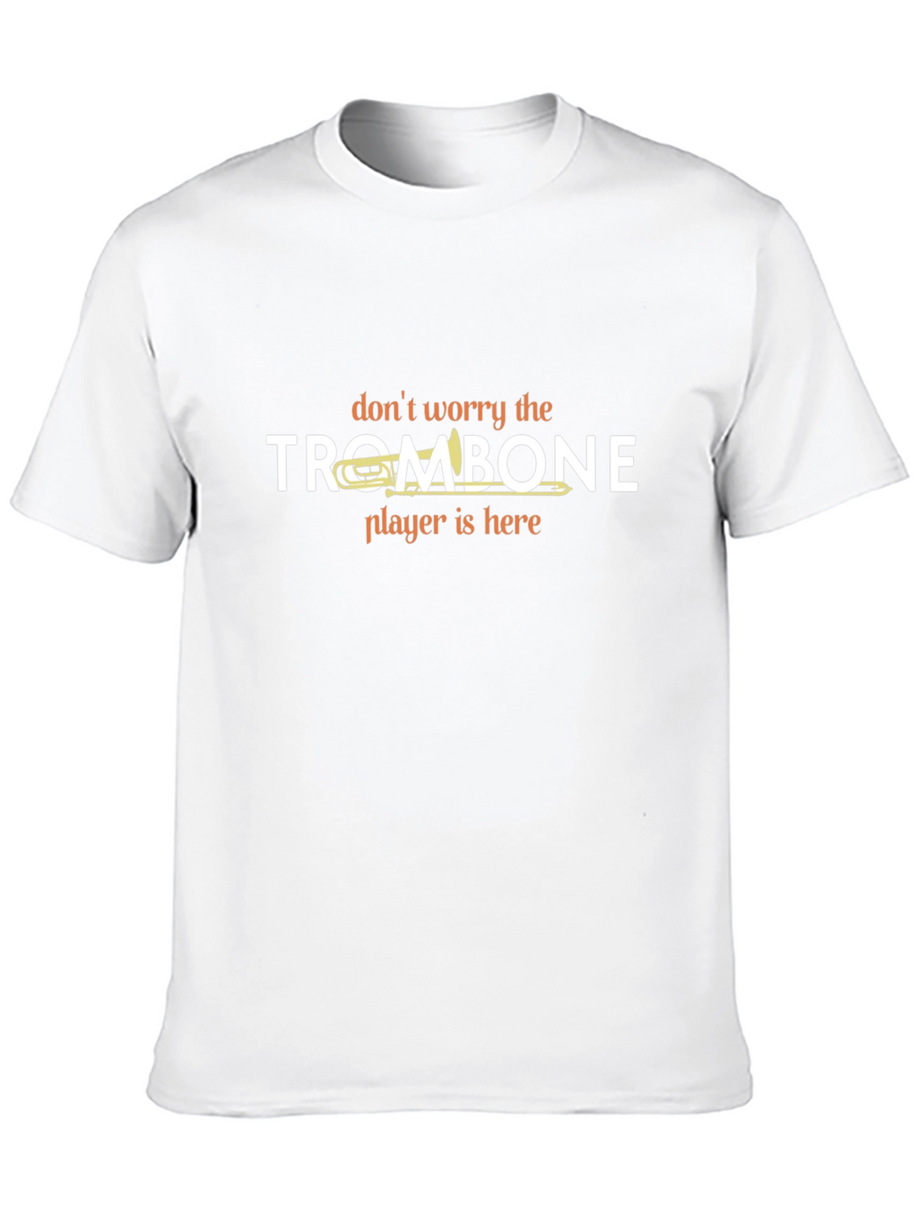 Trombone Player Here Graphic T-Shirt