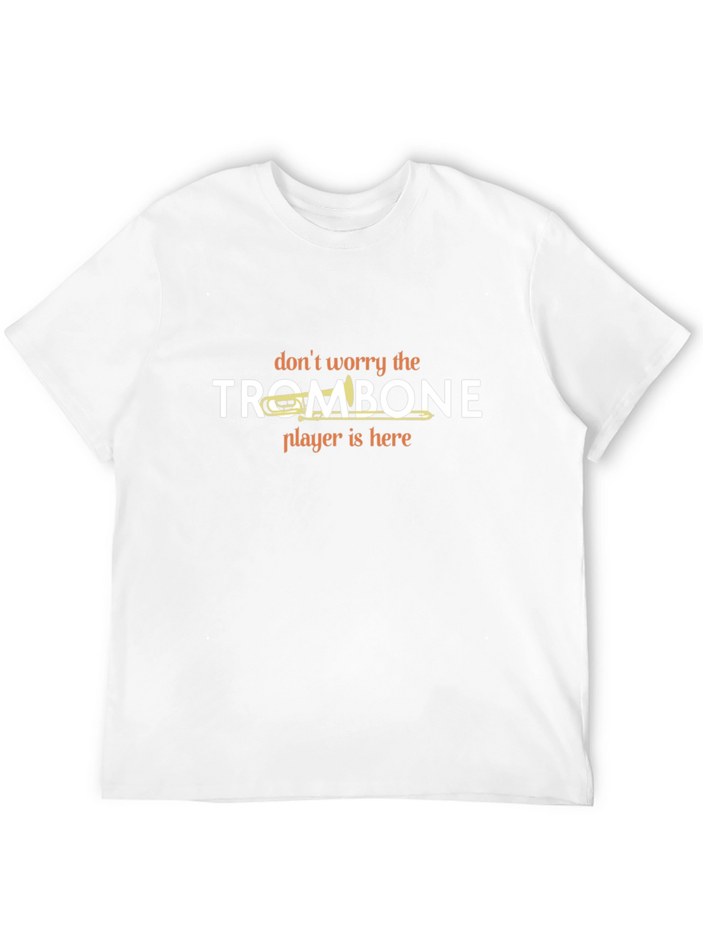 Trombone Player Here Graphic T-Shirt