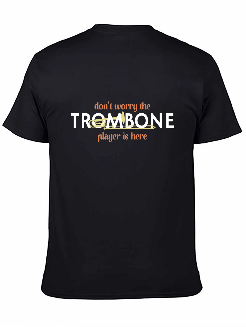 Trombone Player Here Graphic T-Shirt