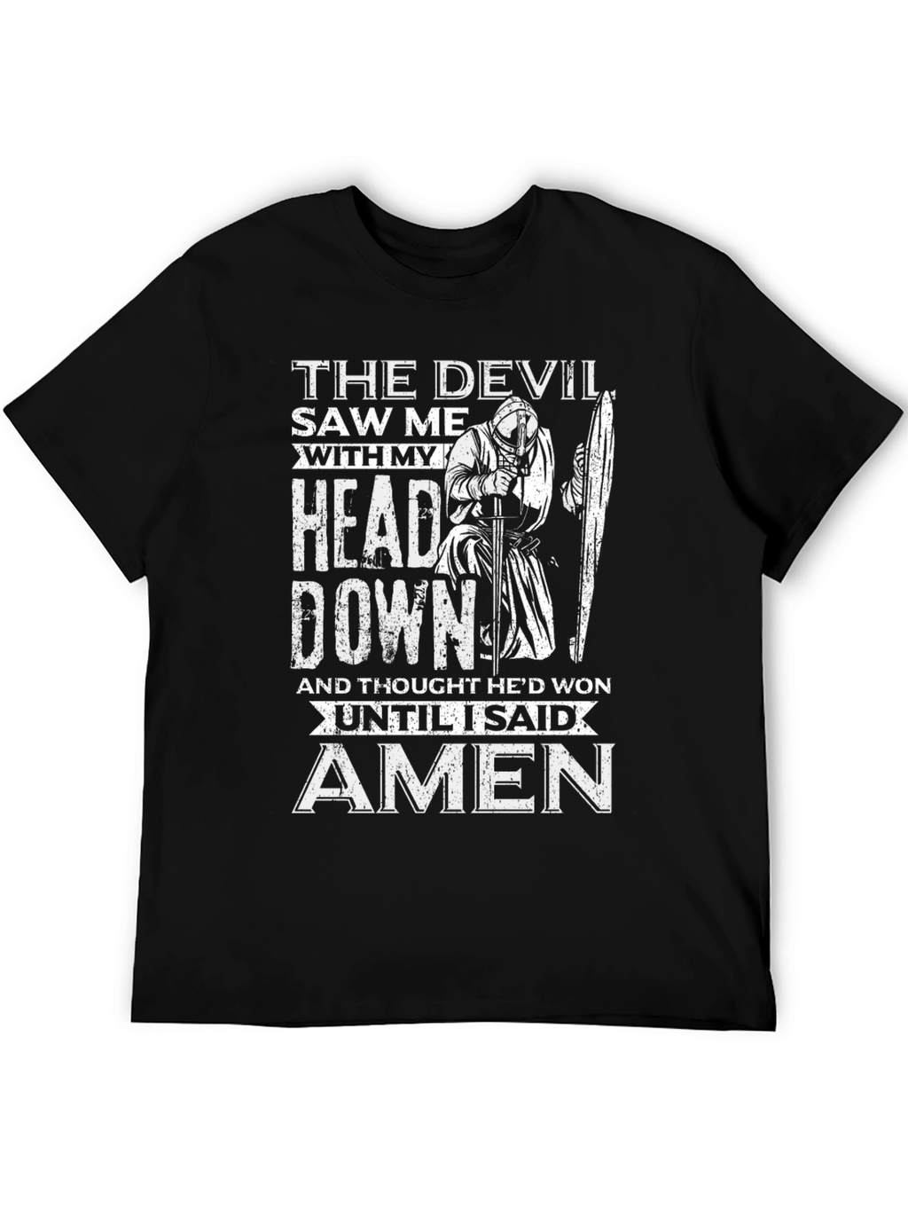 Devil Saw Me T-Shirt - Head Down Amen Knight
