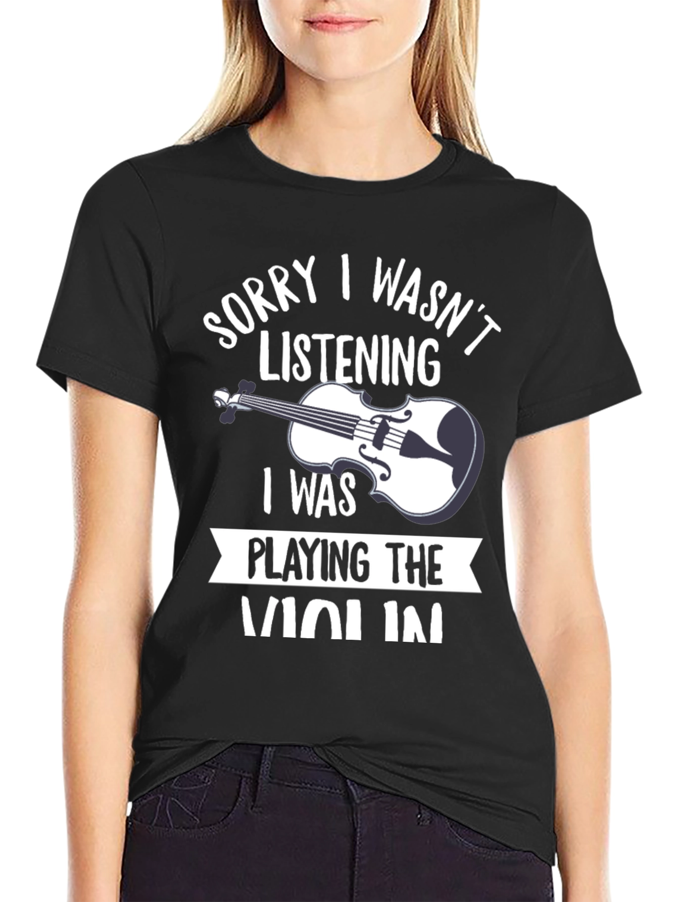 Violin Player T-Shirt - Sorry Wasnt Listening!
