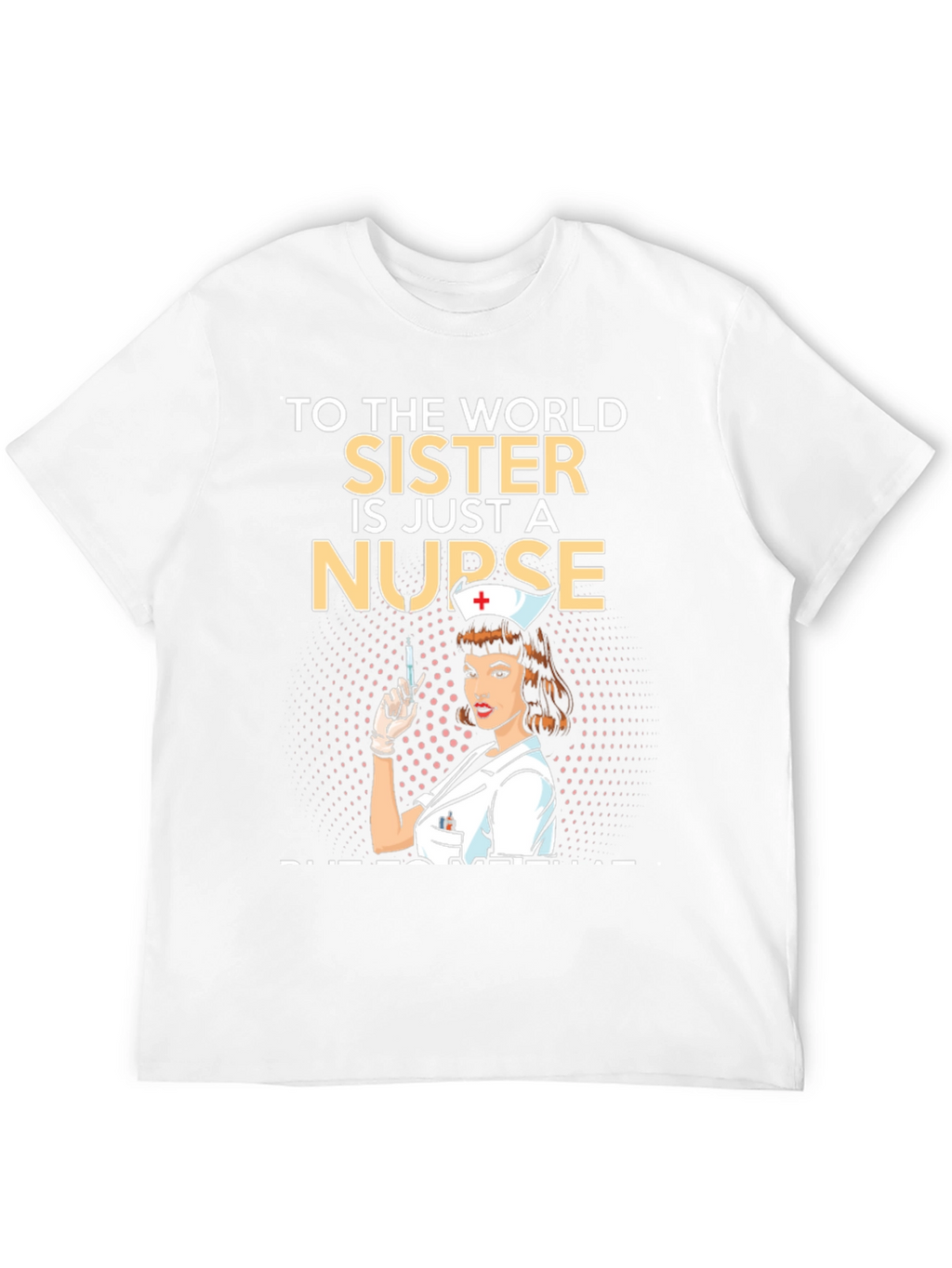 Nurse Sister T-Shirt - Unique Graphic Tee