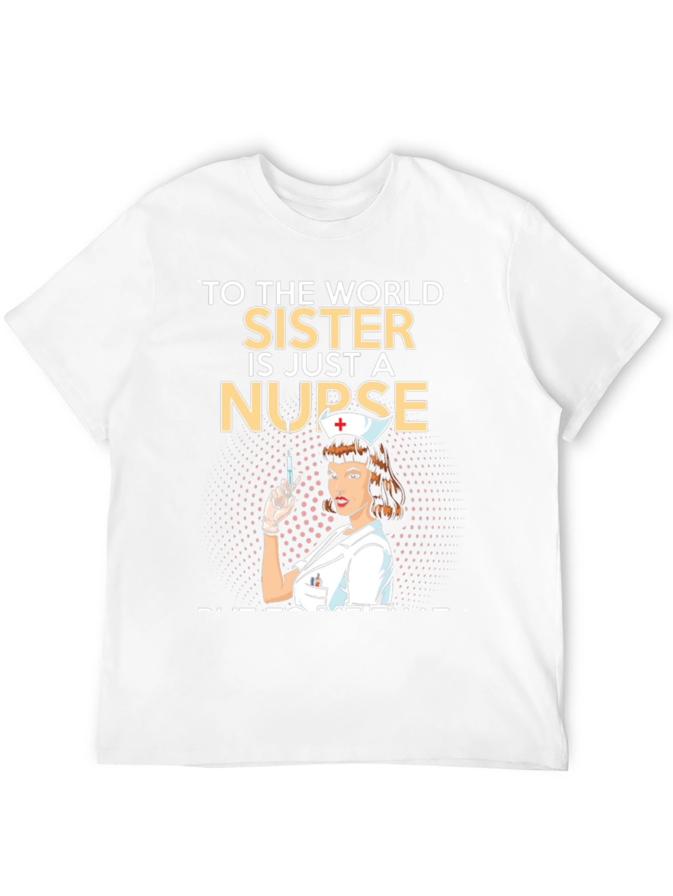 Nurse Sister T-Shirt - Unique Graphic Tee